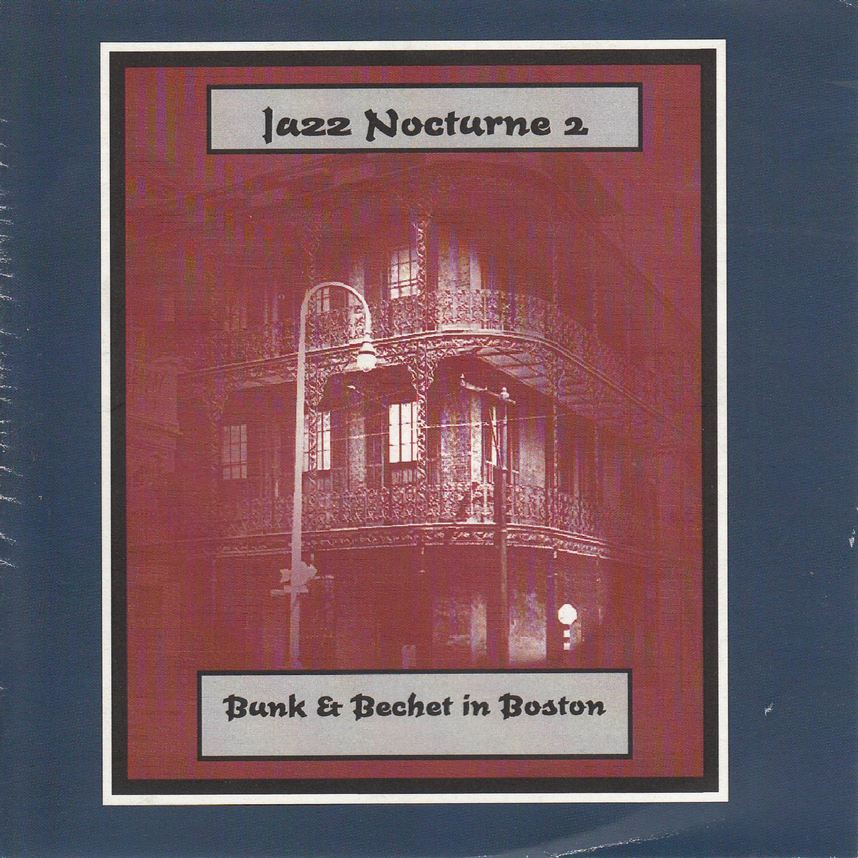 Постер альбома Jazz Nocturne 2 - Bunk & Bechet in Boston