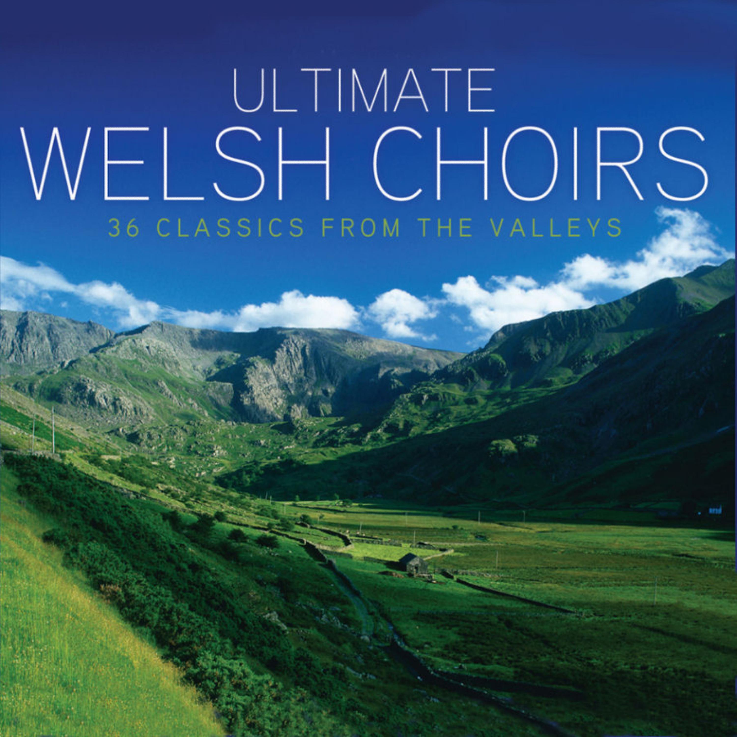 Постер альбома Ultimate Welsh Choirs: 36 Classics From The Valleys