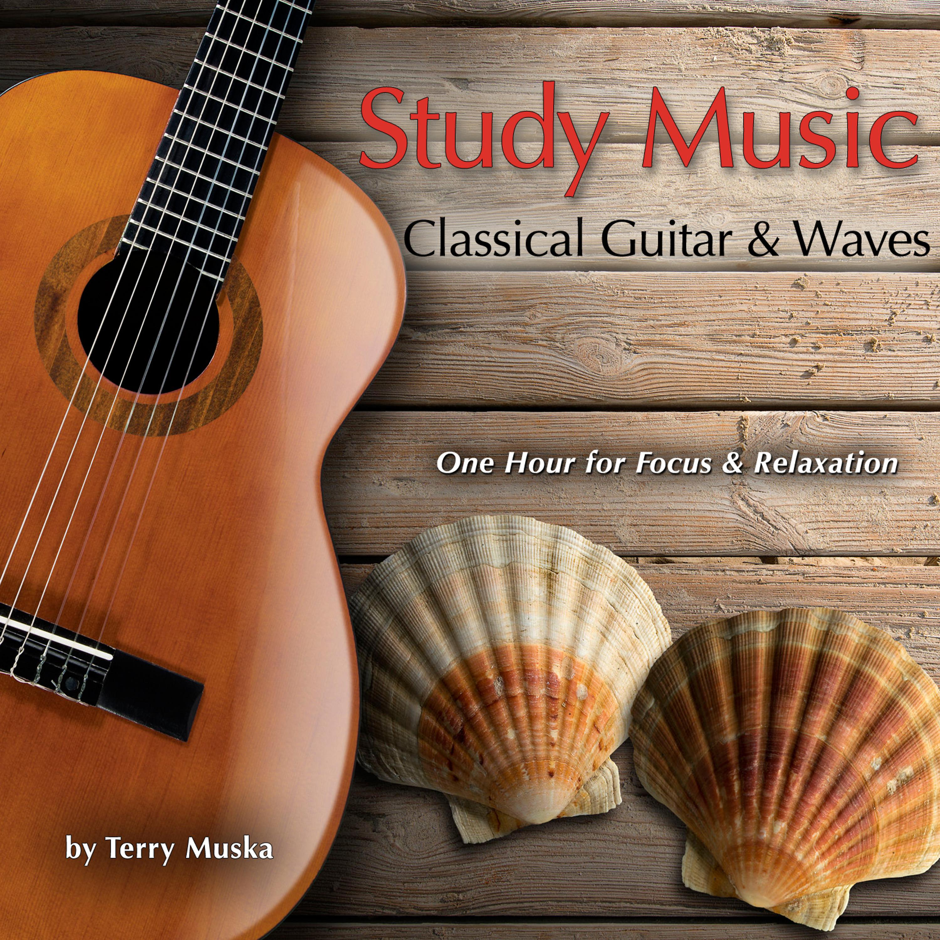 Постер альбома Study Music - Classical Guitar & Waves (One Hour for Focus & Relaxation)