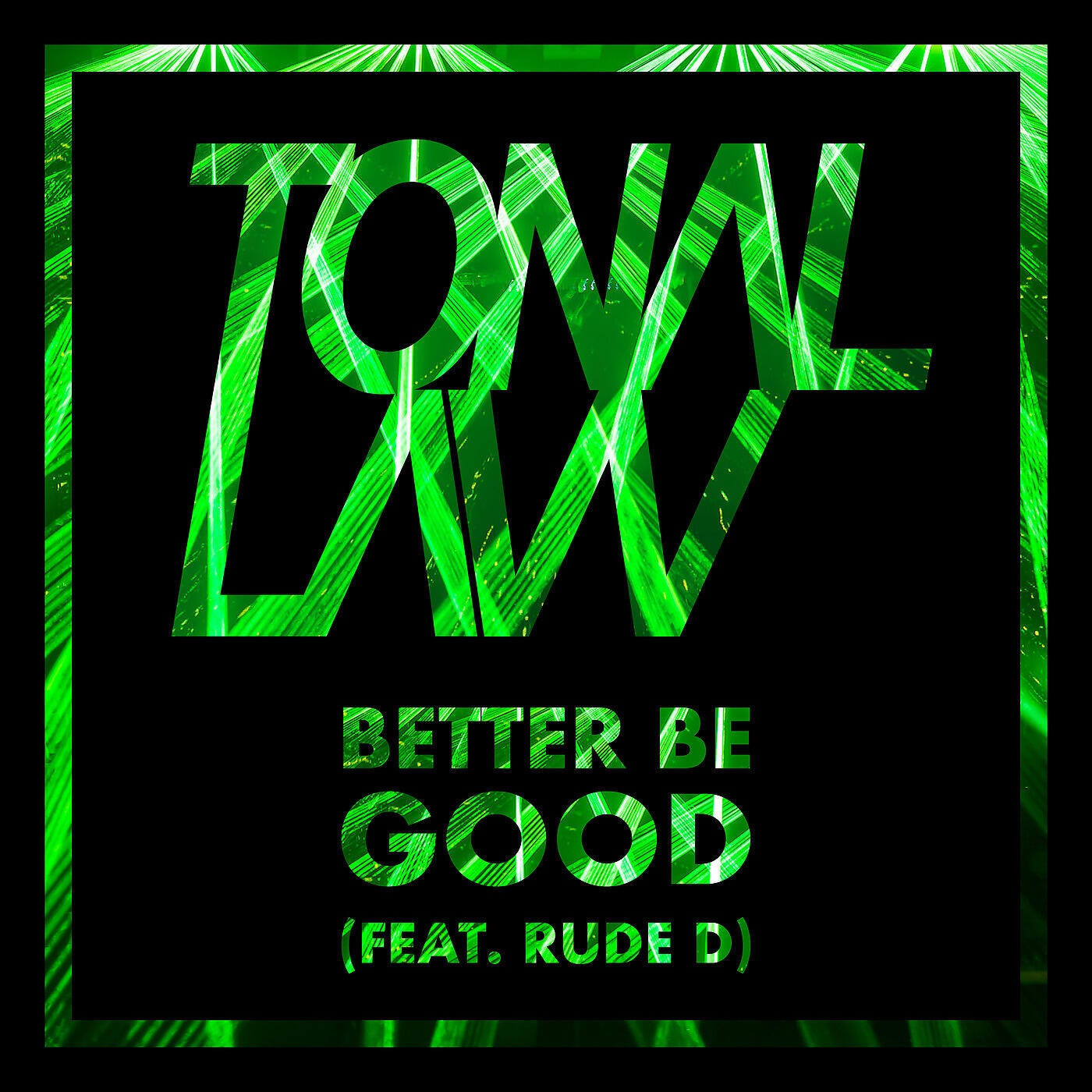 TONAL LAW - Better Be Good