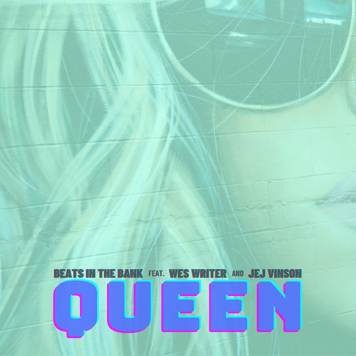 Постер альбома Queen (feat. Wes Writer & JEJ Vinson)