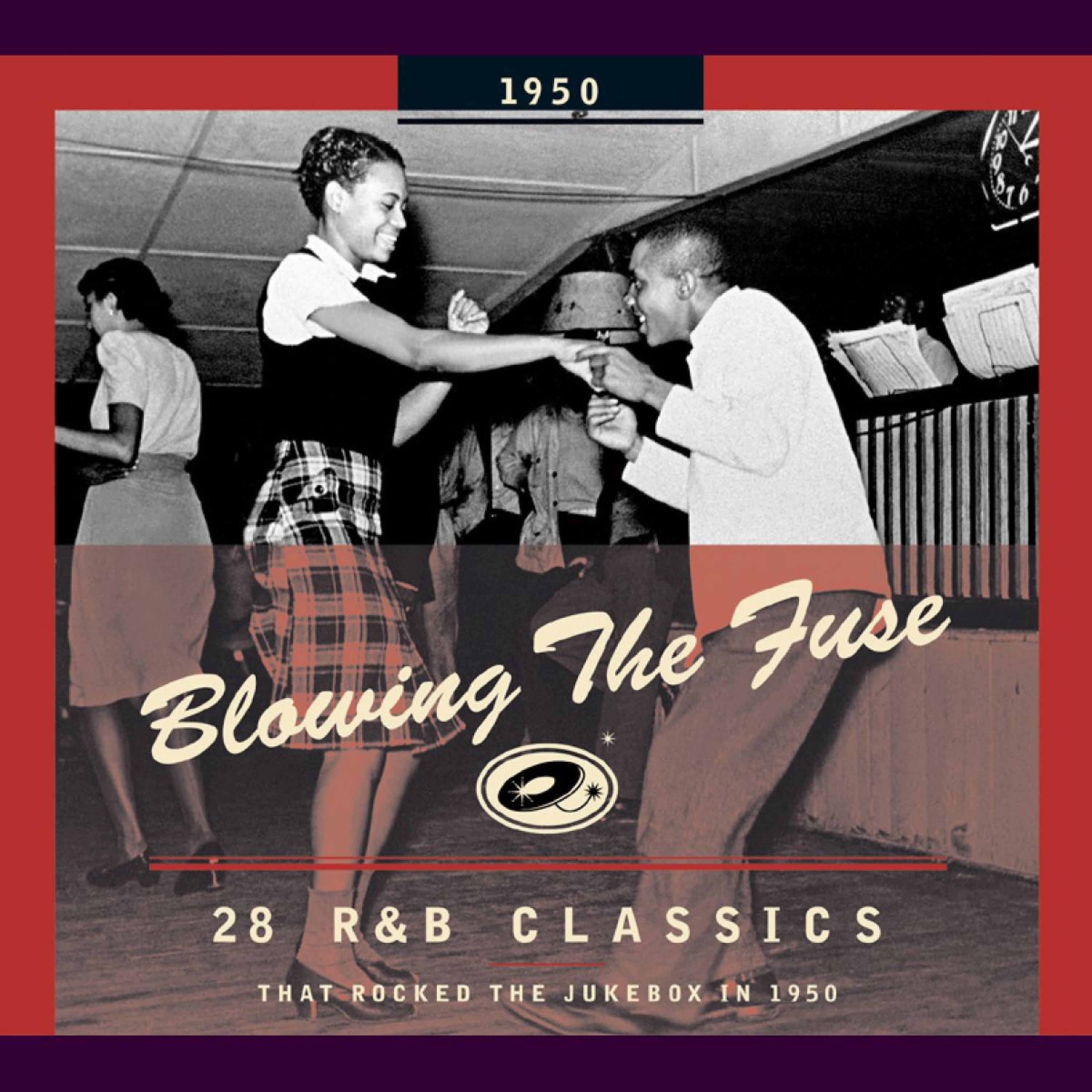 Постер альбома Blowing the Fuse - 28 R&B Classics That Rocked the Jukebox in 1950