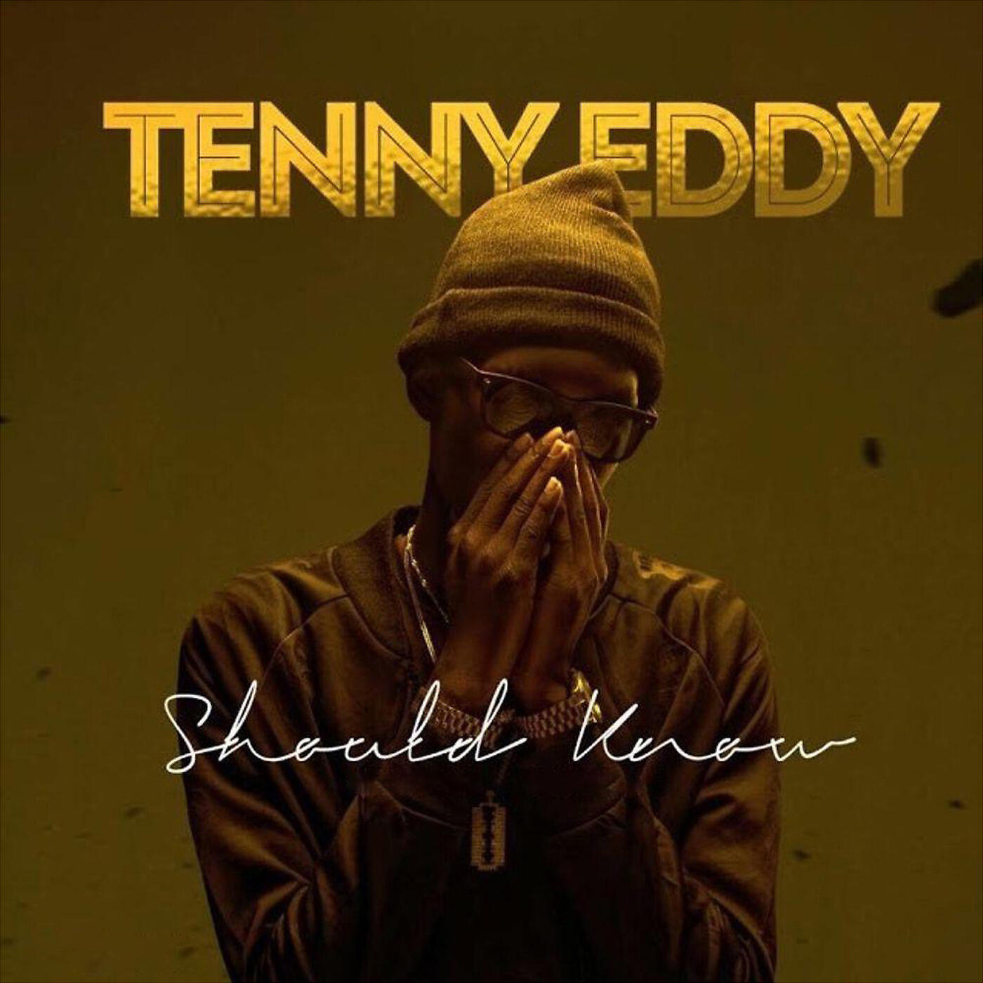 Tenny Eddy - Should Know