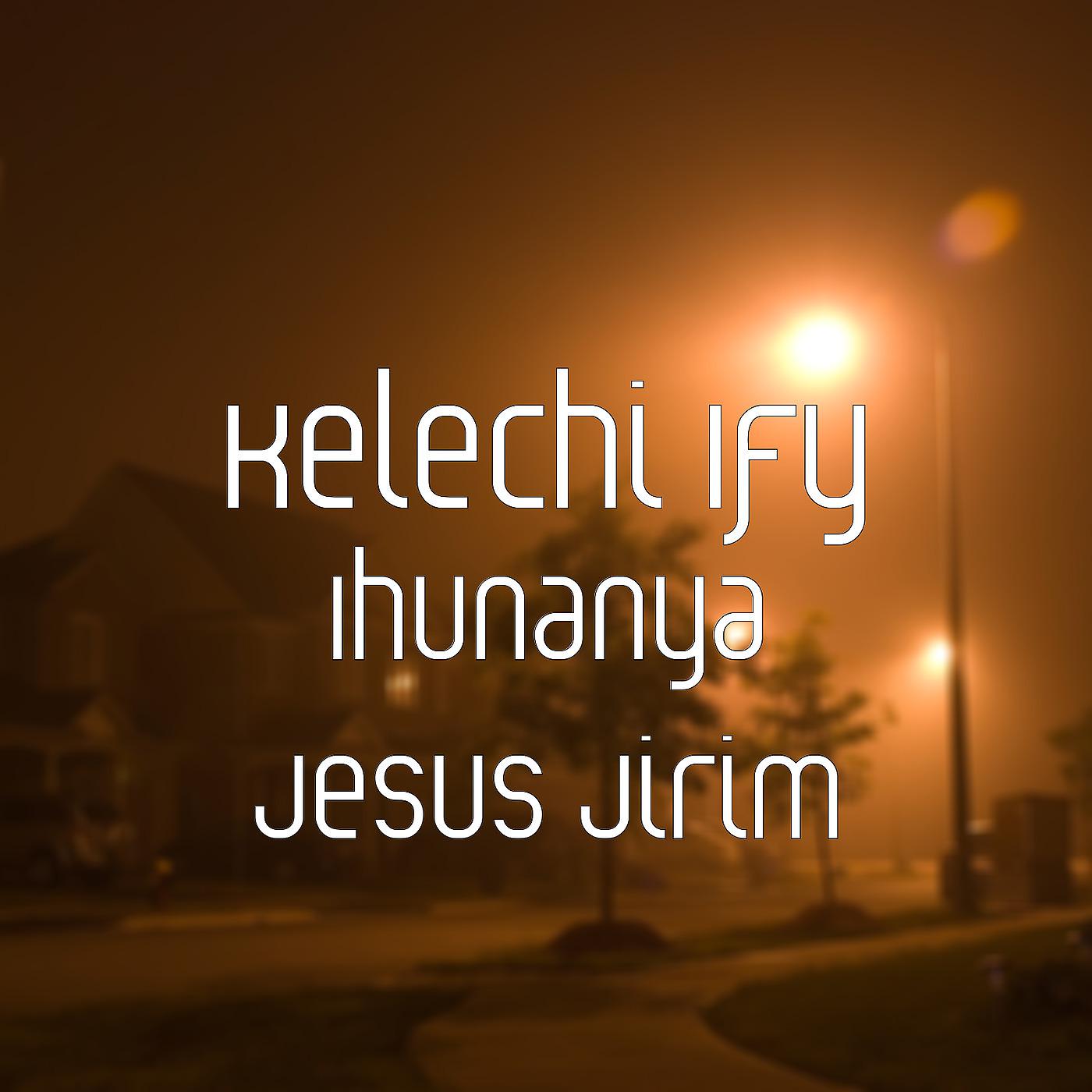 Постер альбома Ihunanya Jesus Jirim