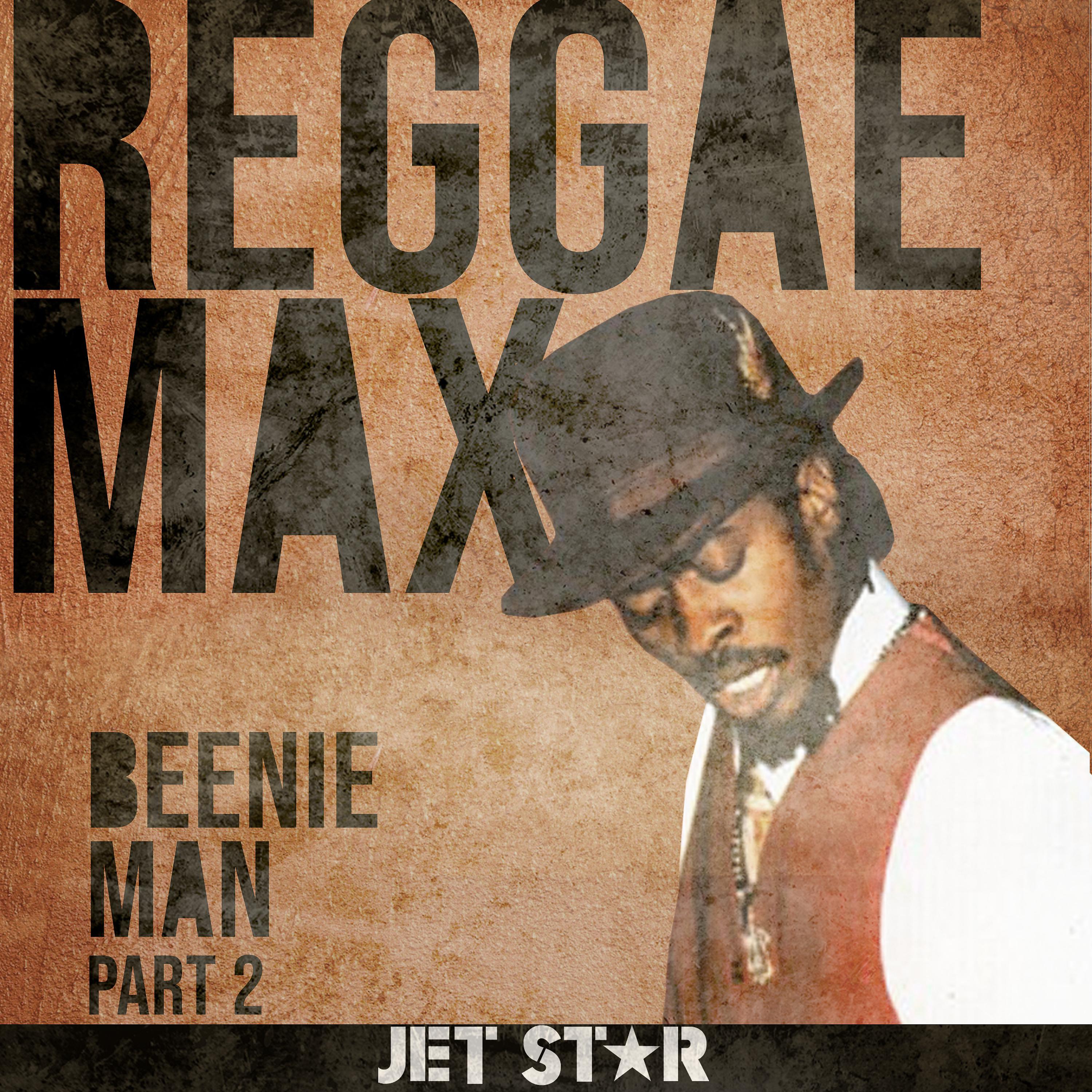 Постер альбома Reggae Max Part 2: Beenie Man