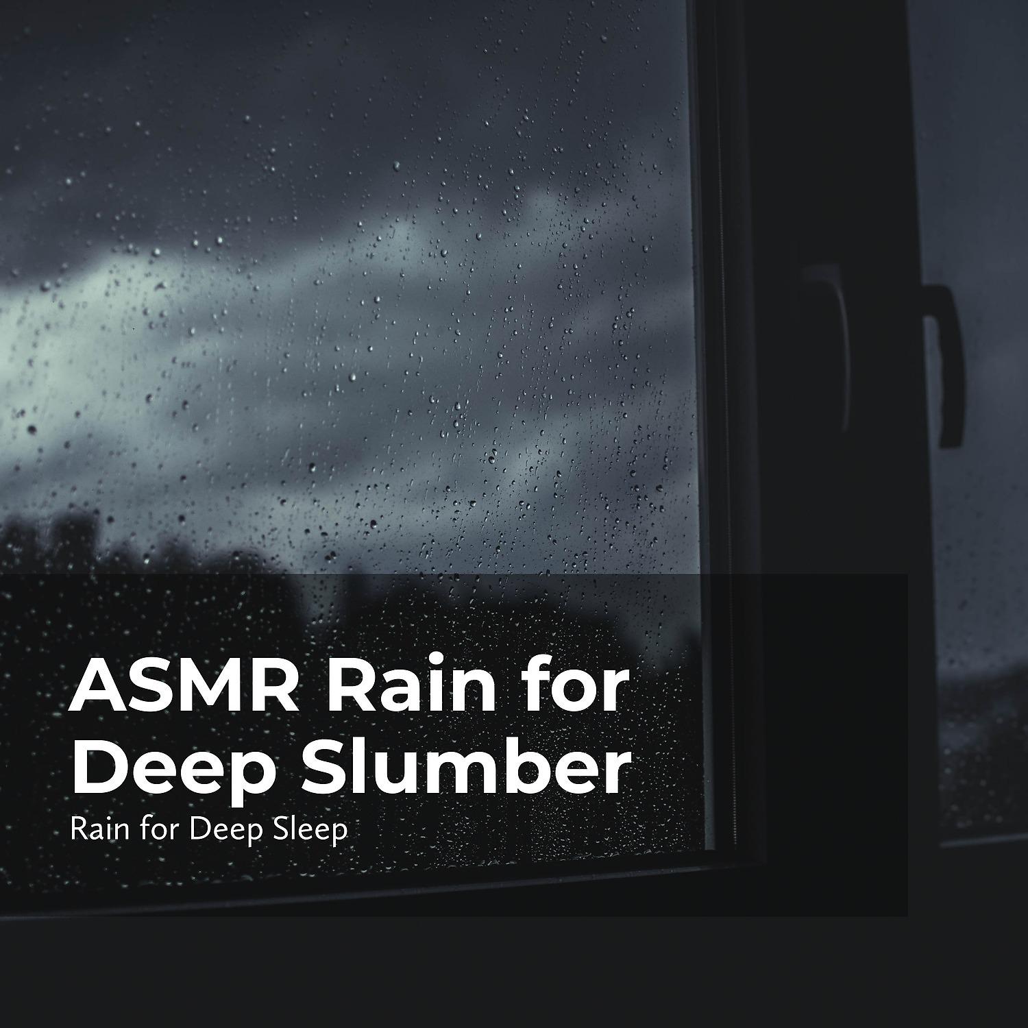 Постер альбома ASMR Rain for Deep Slumber