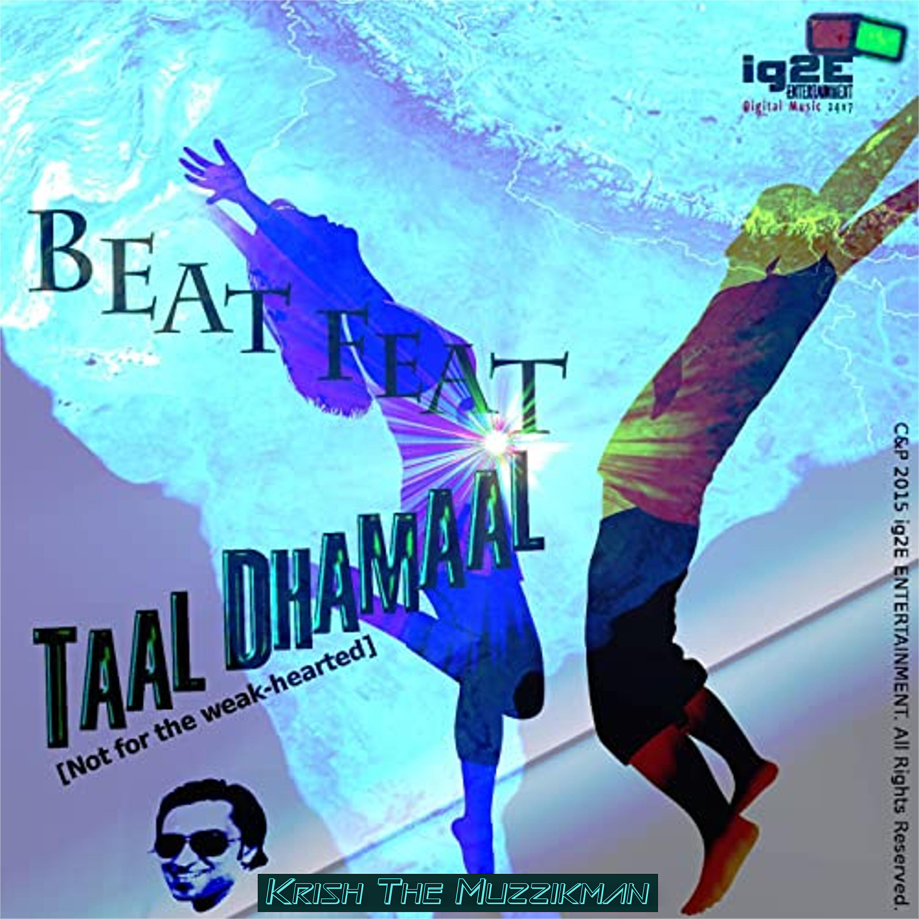 Krish The Muzzikman - Beat Feat Taal Dhamaal Not for the Weak Hearted
