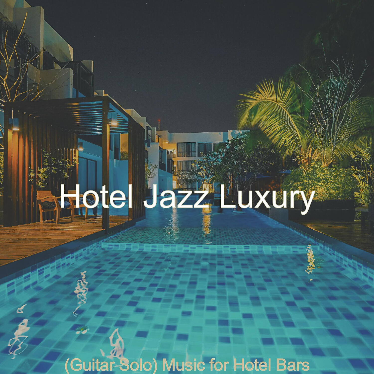 Hotel Jazz Luxury - Hot Moods for Hotel Lounges