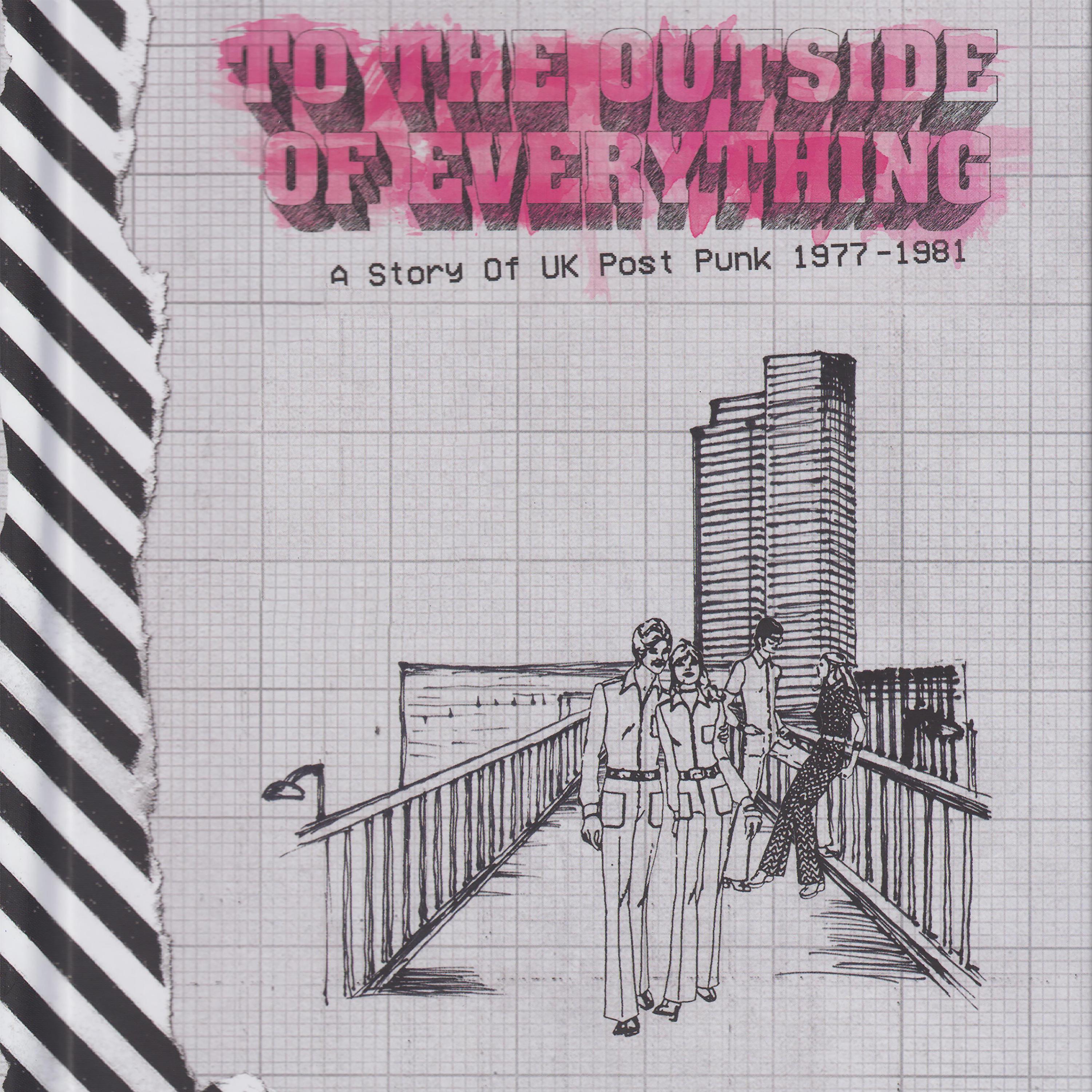 Постер альбома To The Outside Of Everything:  A Story Of UK Post Punk 1977-1981
