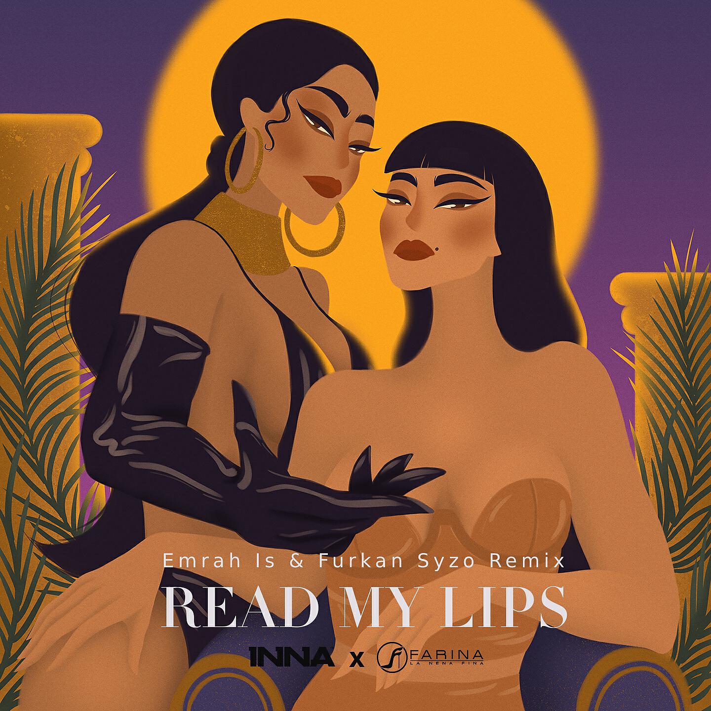 INNA - Read My Lips (Emrah Is & Furkan Syzo Remix)