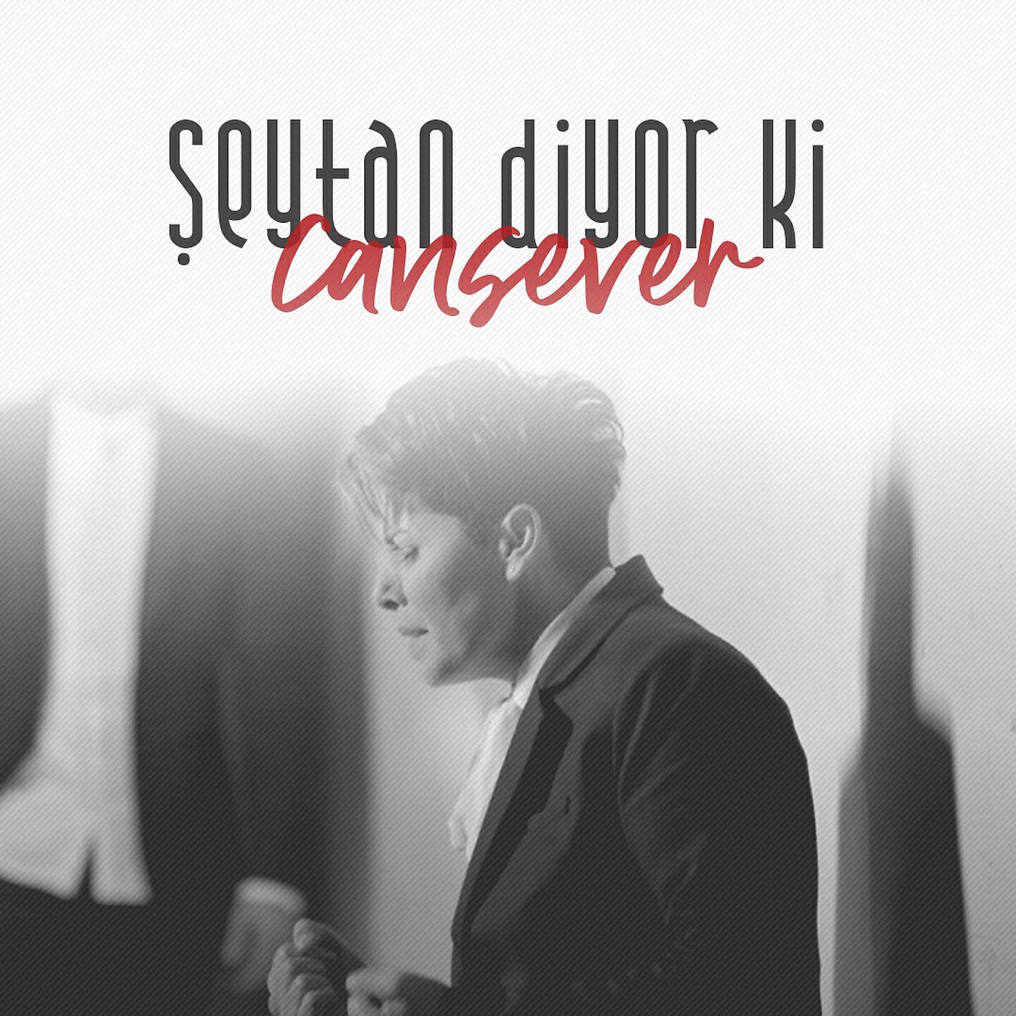 Cansever - Şeytan Diyor ki