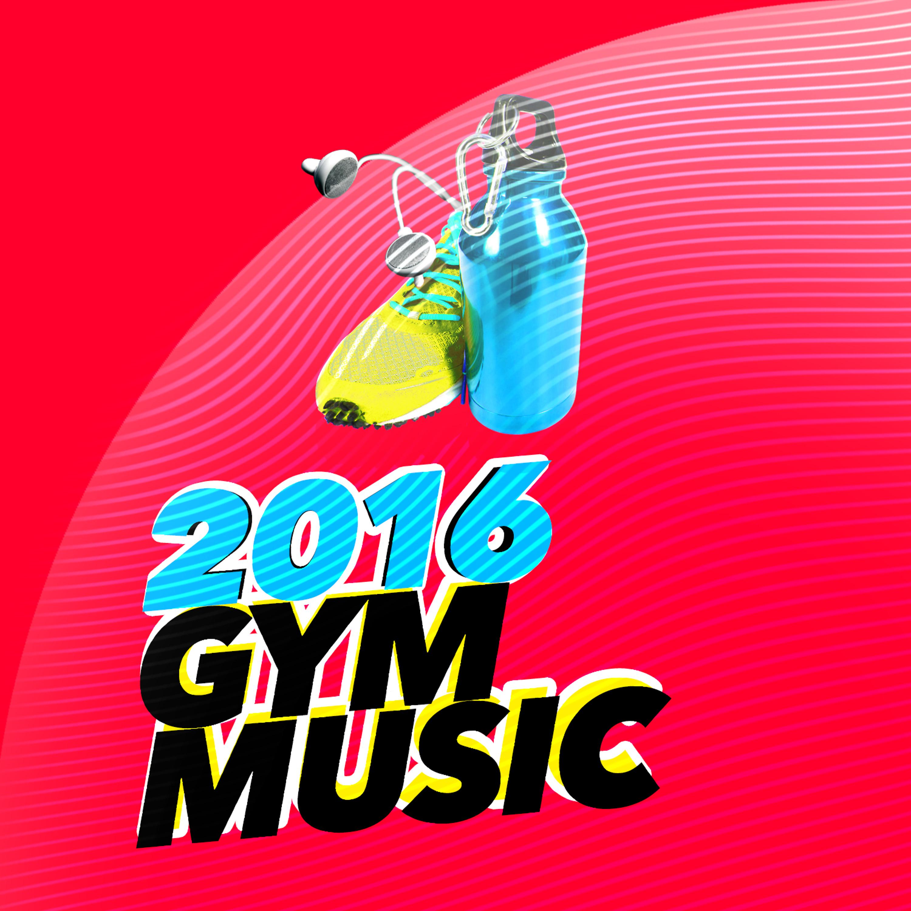 2016 Gym Music - Glad You Came (127 BPM)