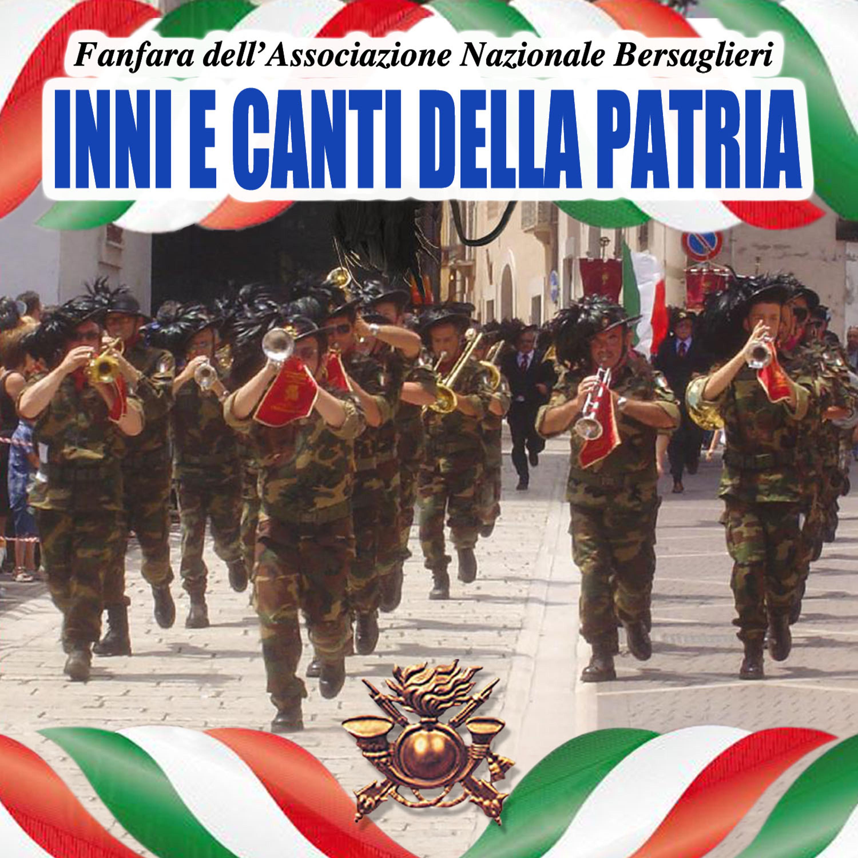 Постер альбома Inni e canti della patria - Fanfara dell'associazione nazionale bersaglieri