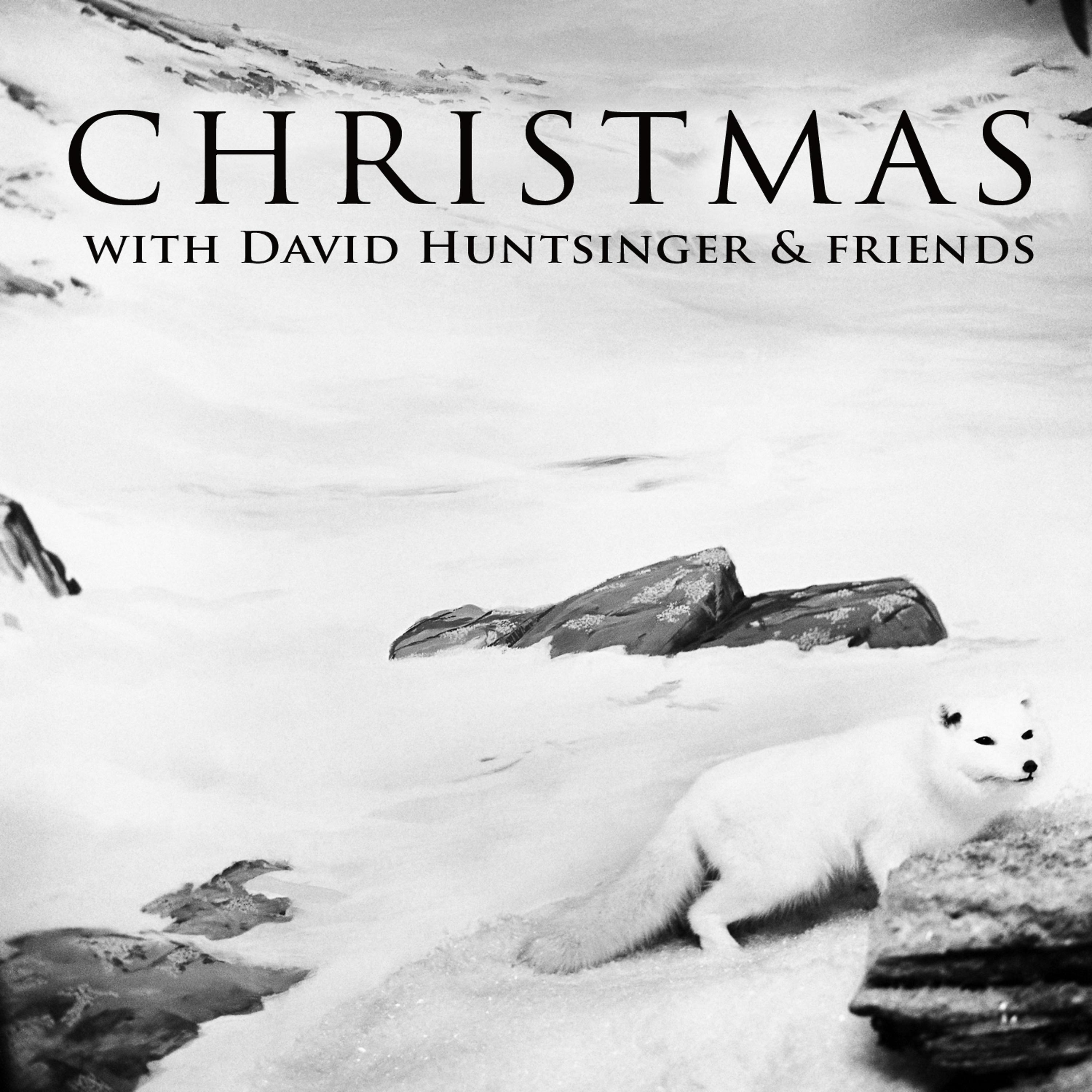 Постер альбома Christmas with David Huntsinger and Friends