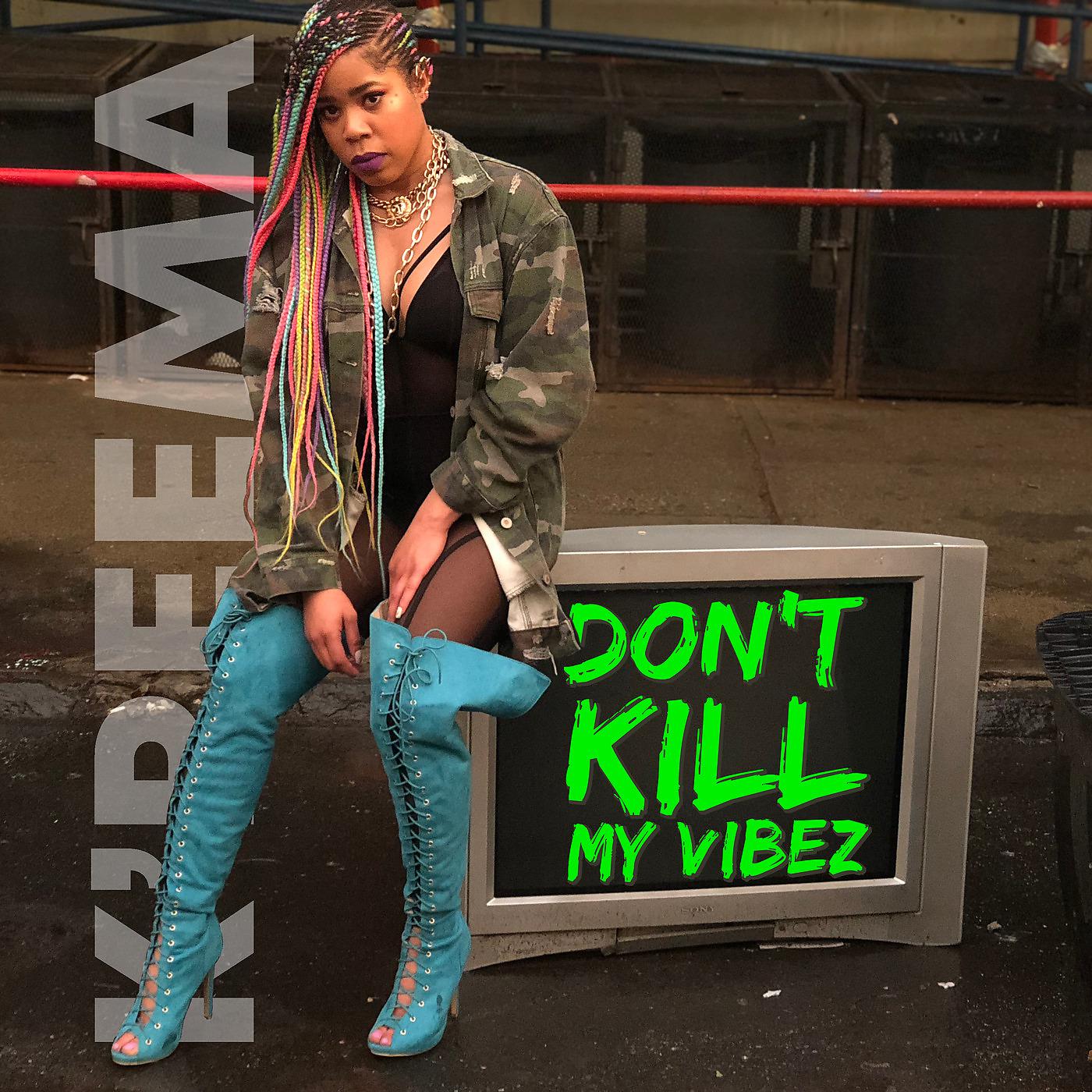 Постер альбома Don't Kill My Vibez