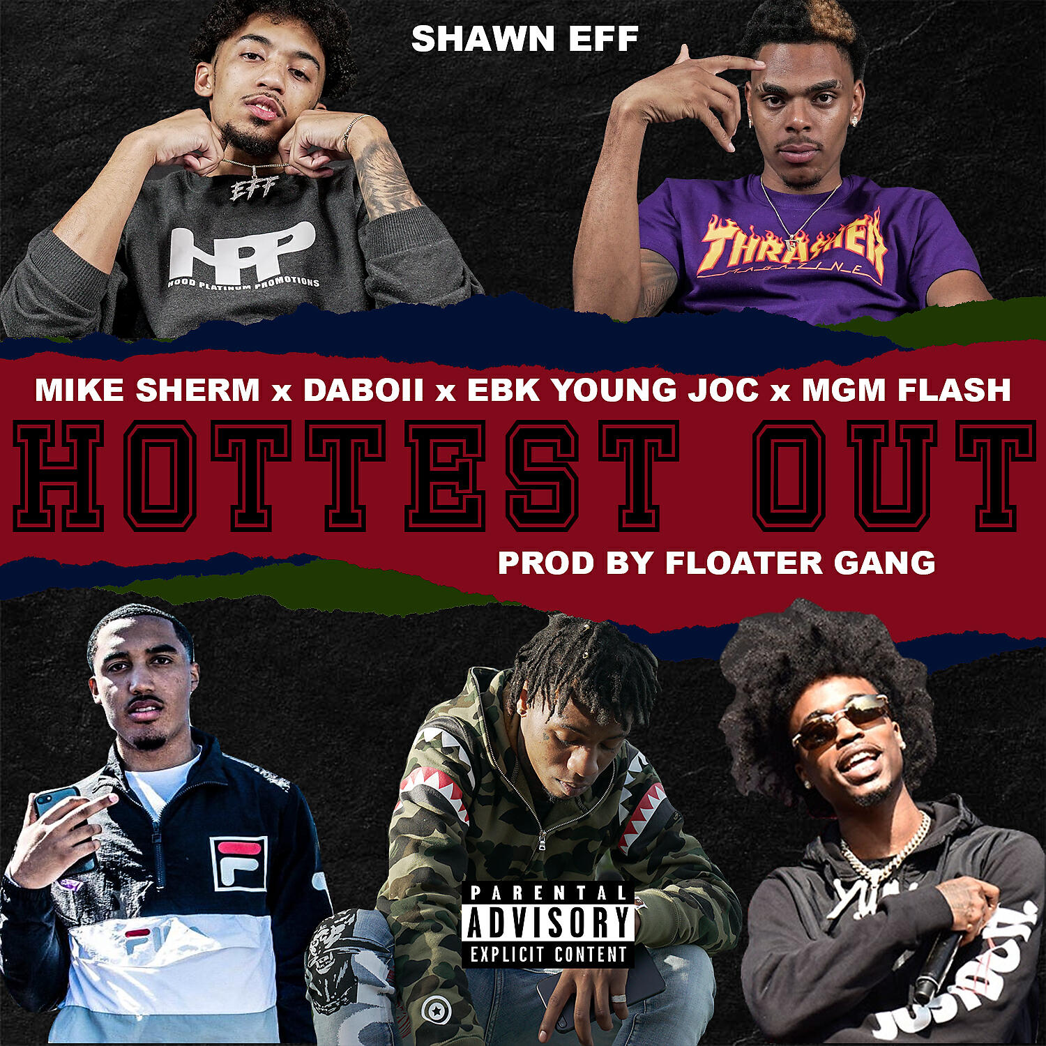 Shawn Eff - Hottest Out (feat. Mike Sherm, Daboii, EBK Young Joc & MGM Flash)