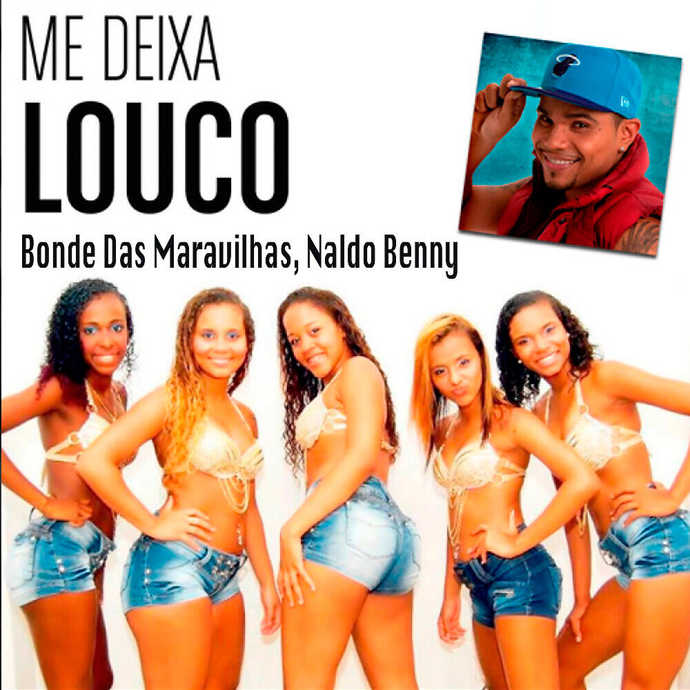 Bonde das Maravilhas - Me Deixa Louco