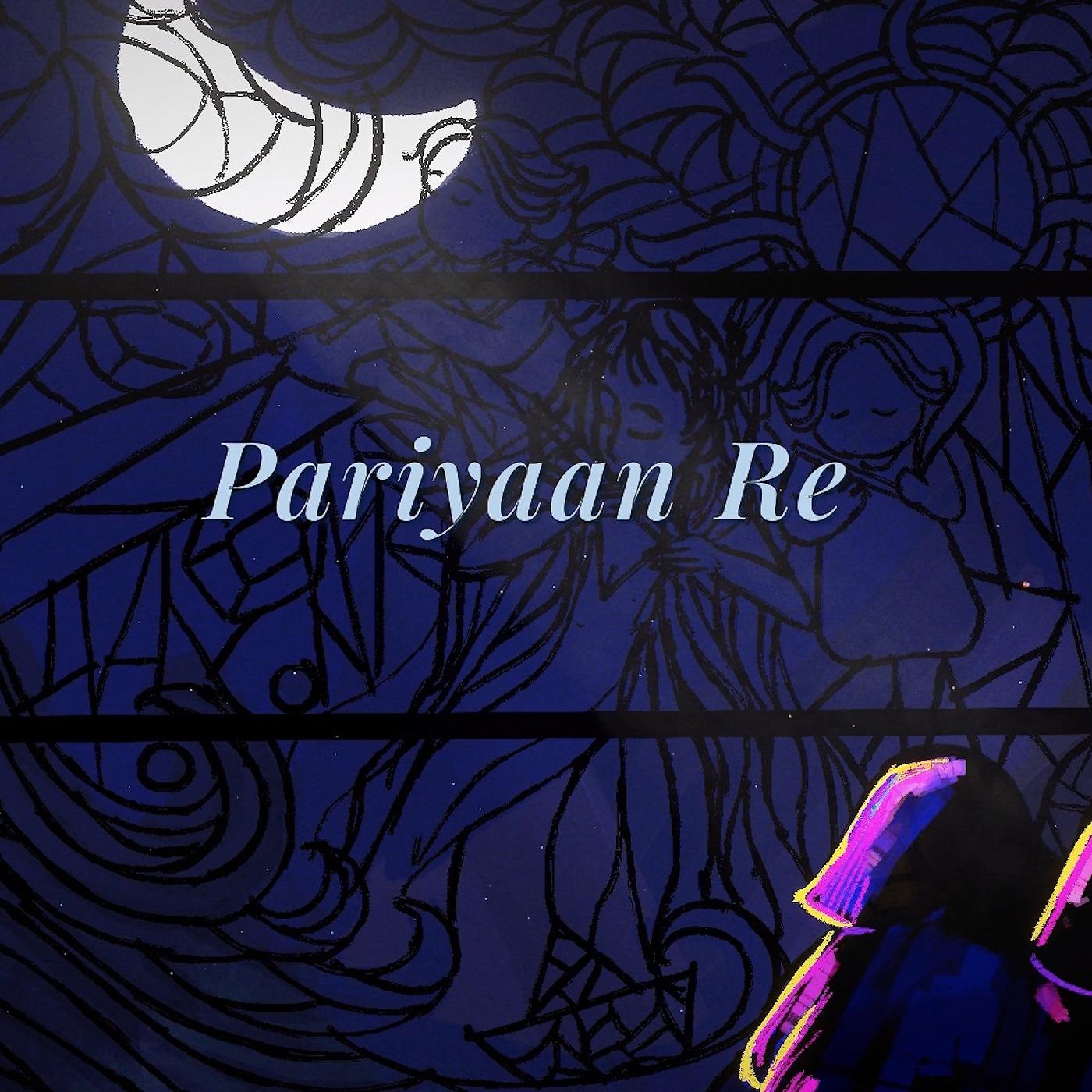 Постер альбома Pariyaan Re