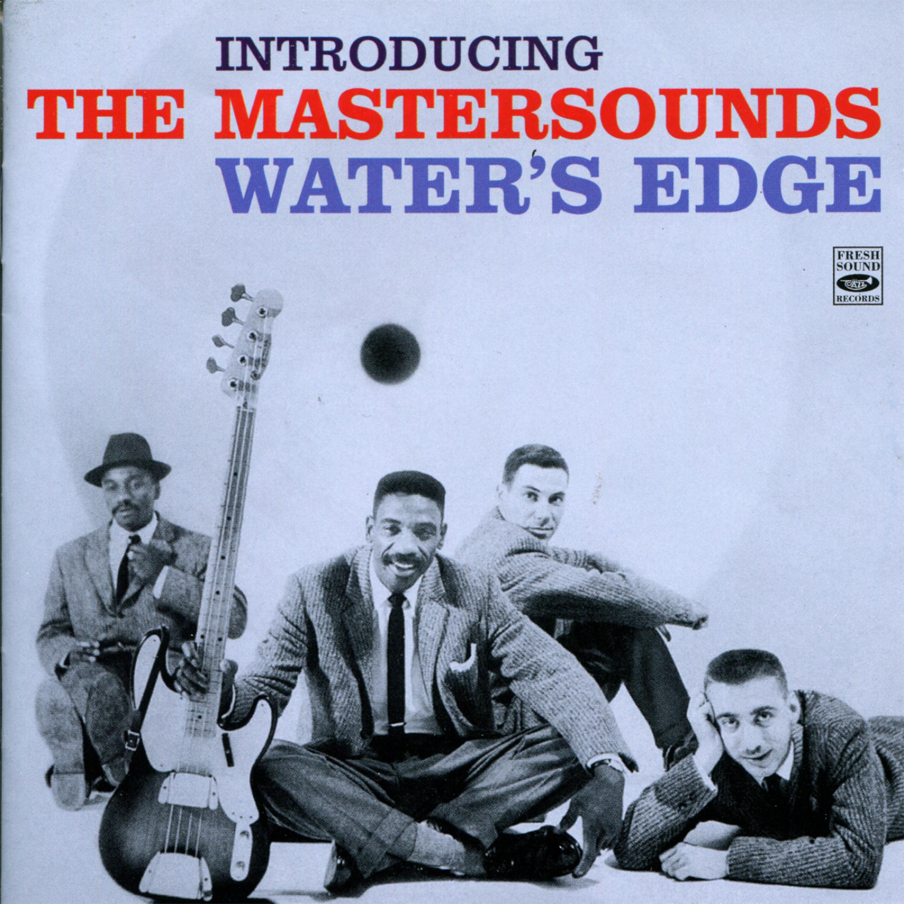 Постер альбома Introducing the Mastersounds: Water's Edge