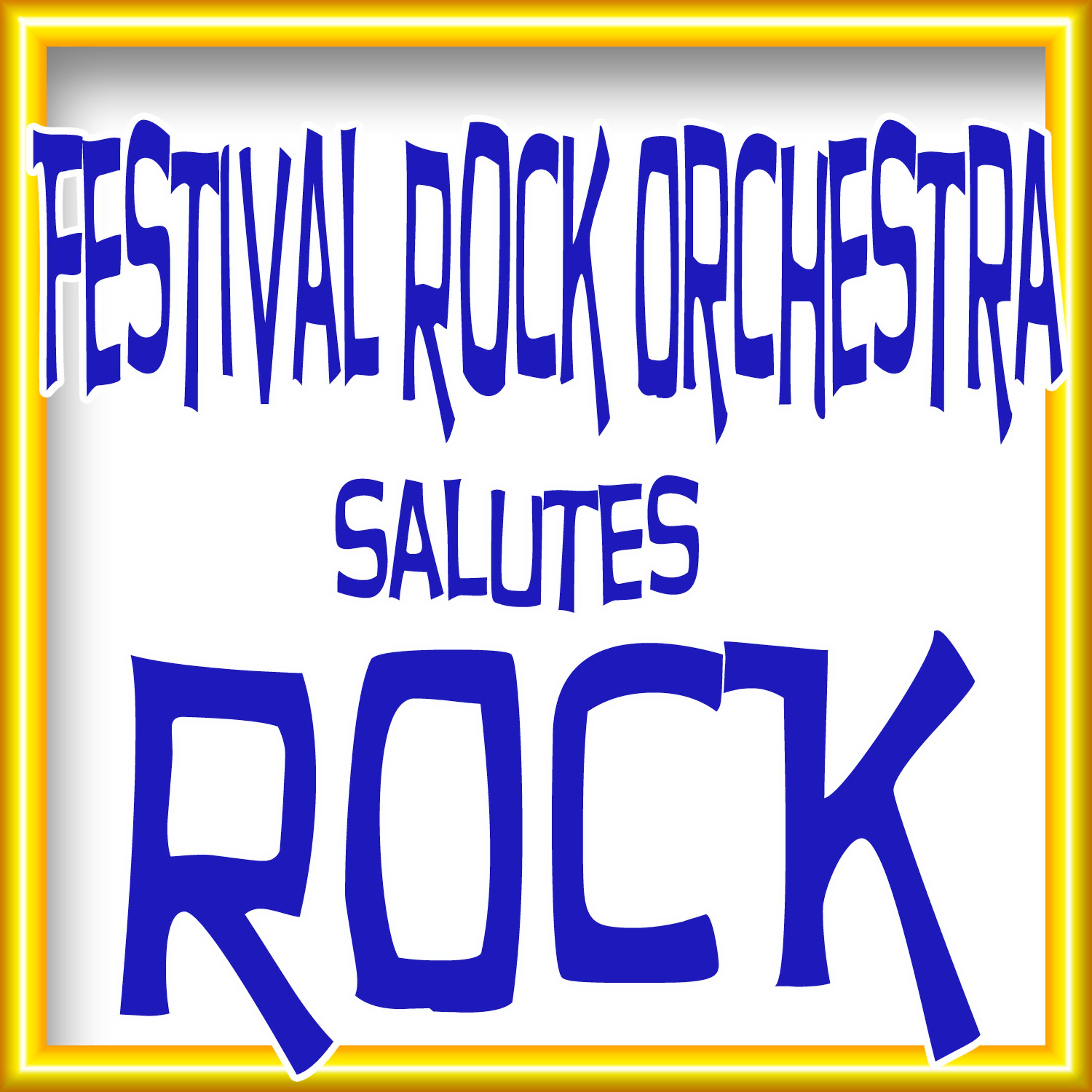 Постер альбома Festival Rock Orchestra Salutes Rock