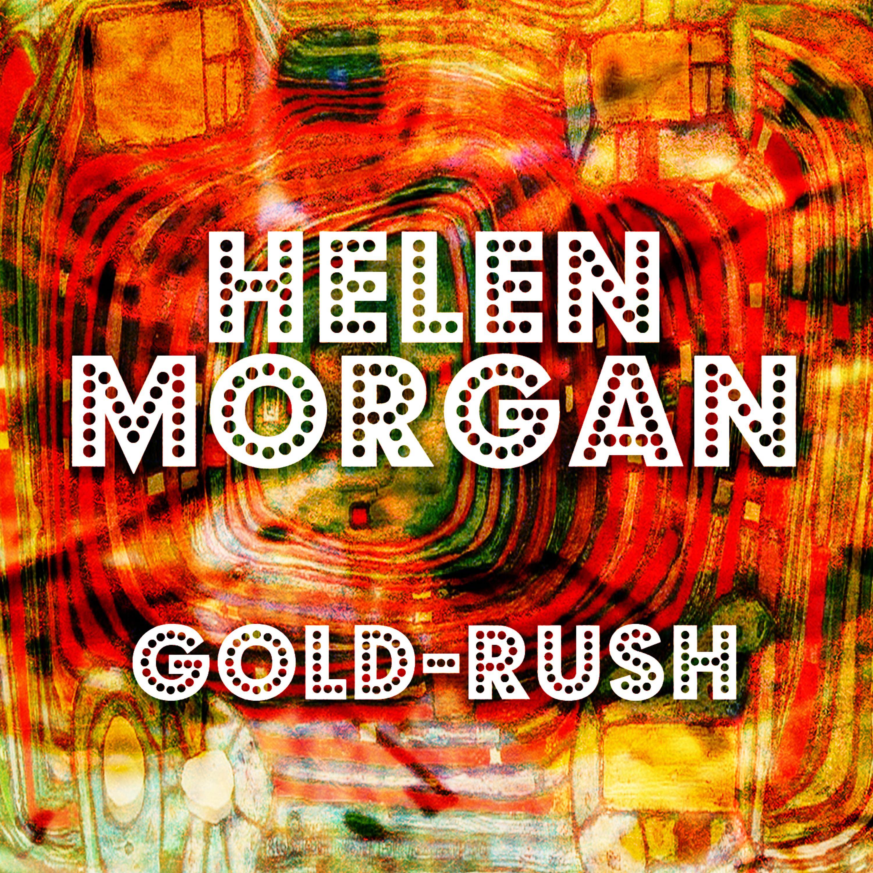 Постер альбома Helen Morgan Gold-Rush