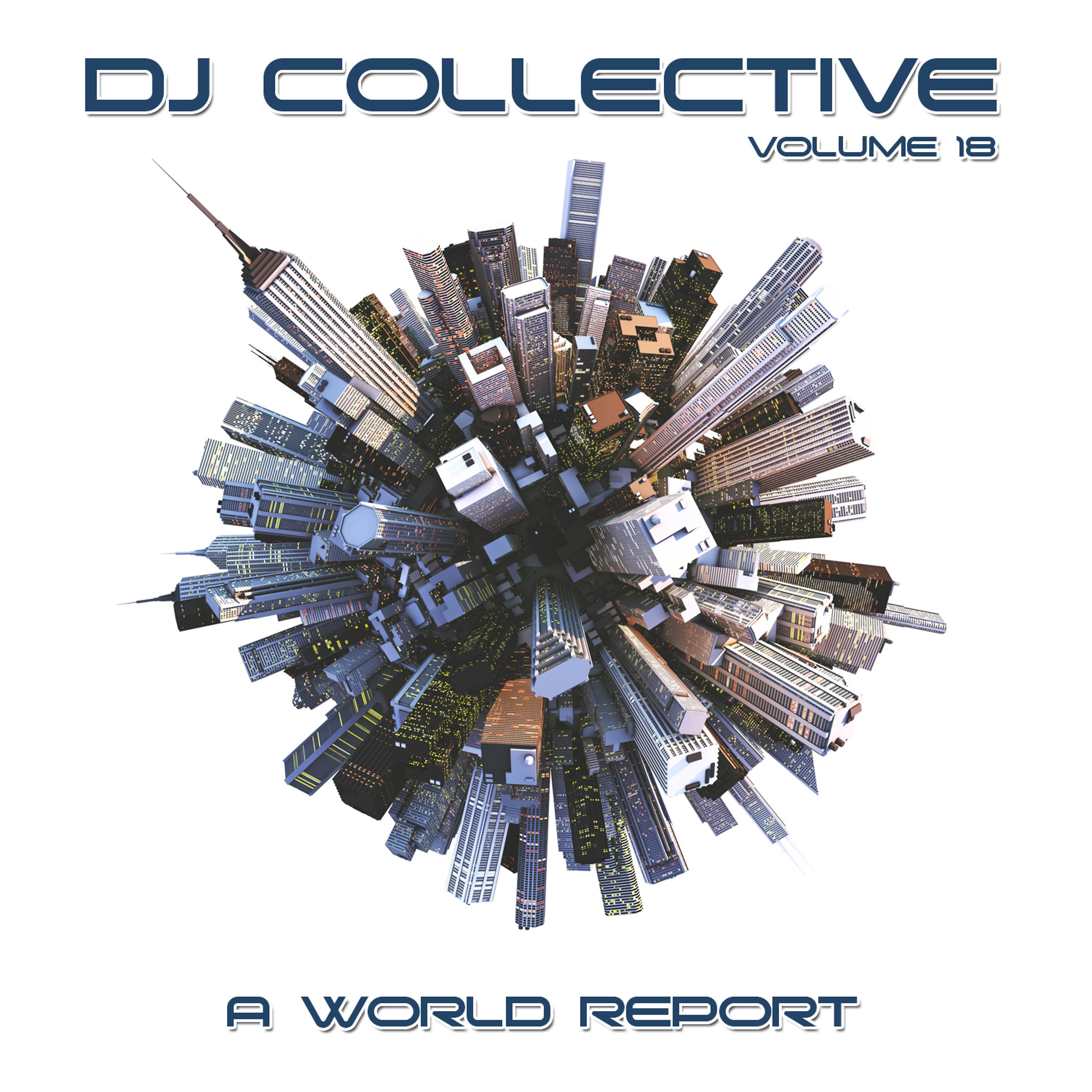 Постер альбома DJ Collective: A World Report, Vol. 18