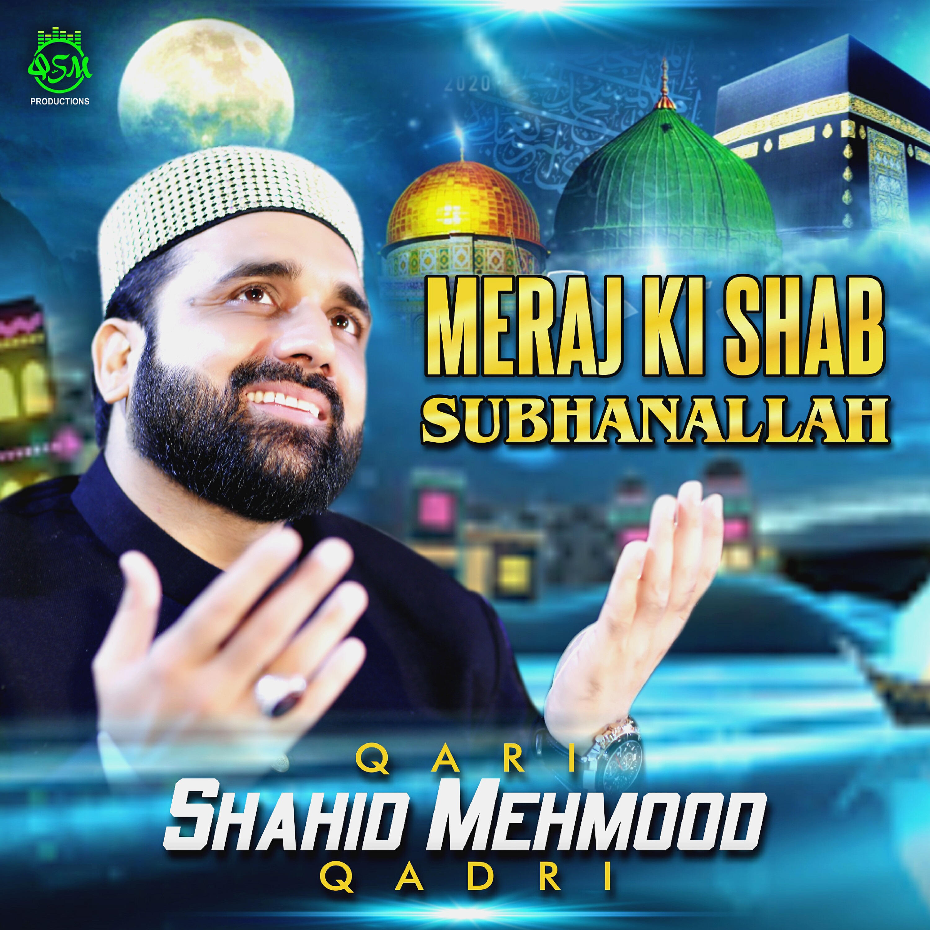 Qari Shahid Mehmood Qadri - Meraj Ki Shab Subhanallah