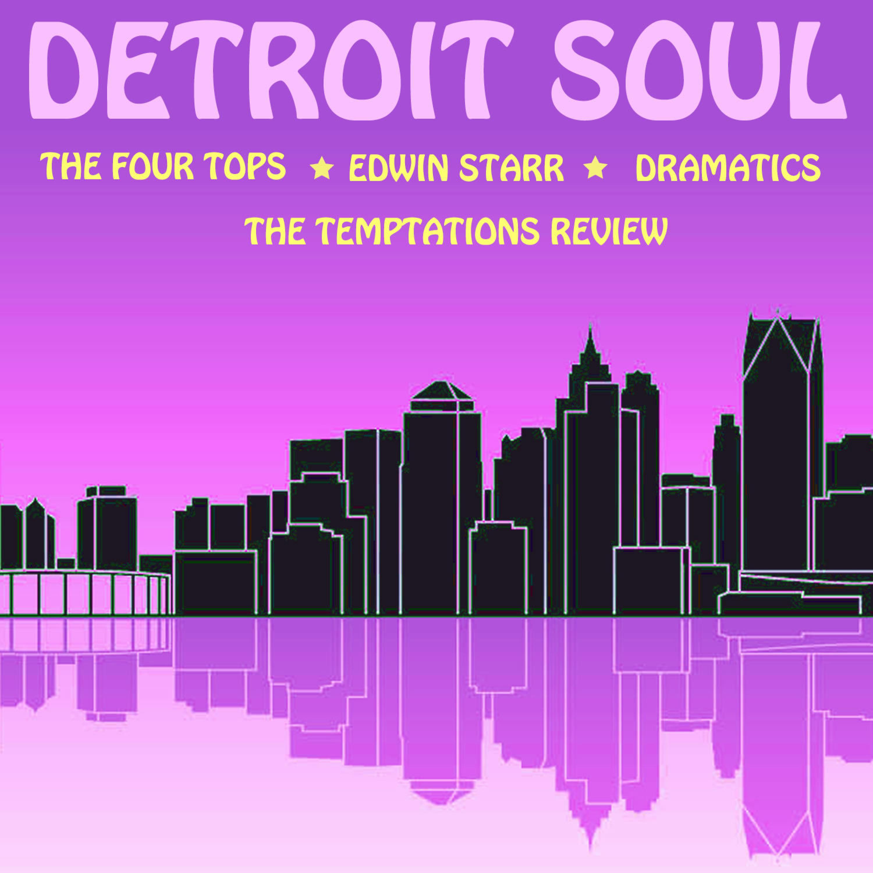 Постер альбома Detroit Soul: The Four Tops, Edwin Starr, Dramatics, Temptations Review