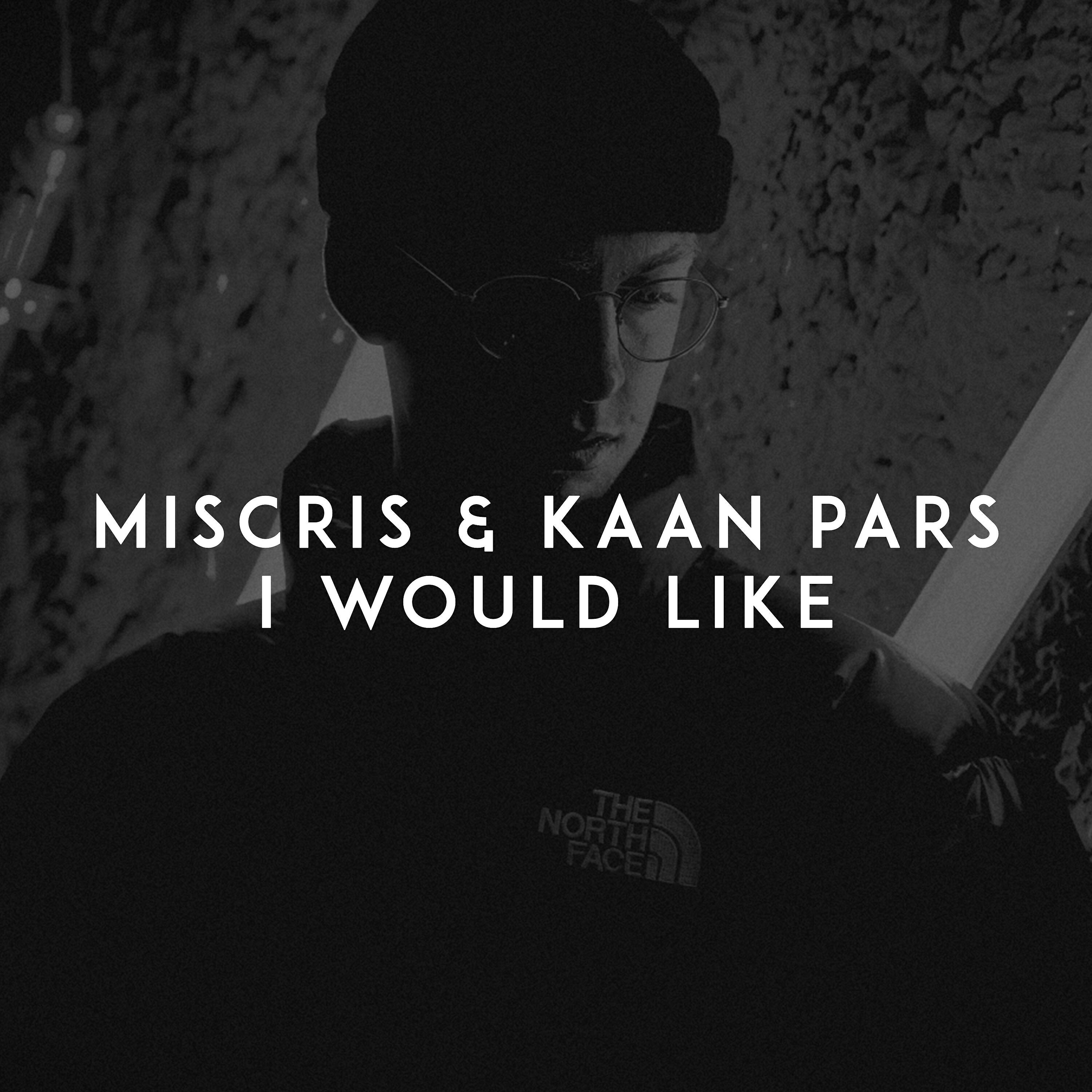 Miscris - I Would Like