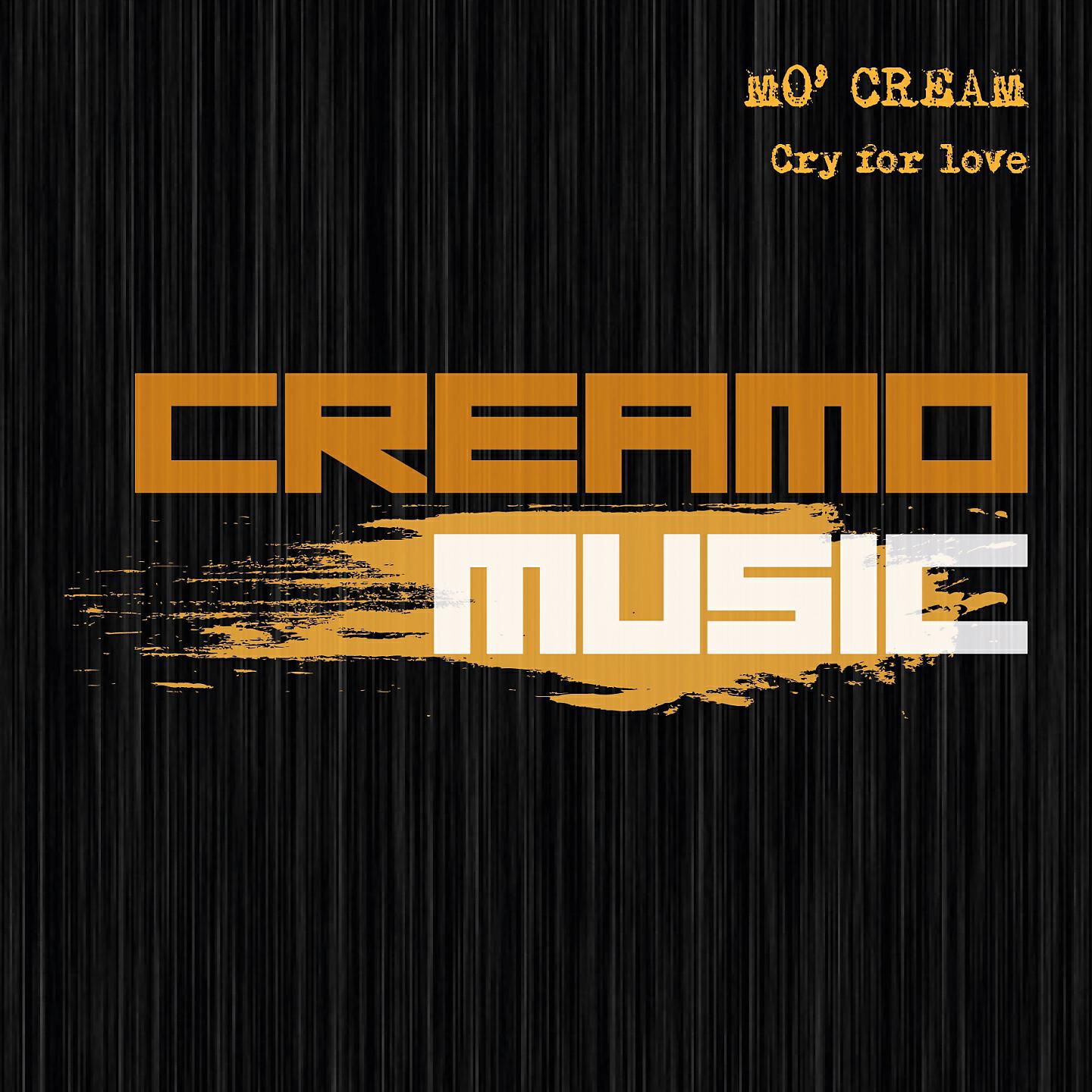 Mo'Cream - Cry For Love (Radio Edit)