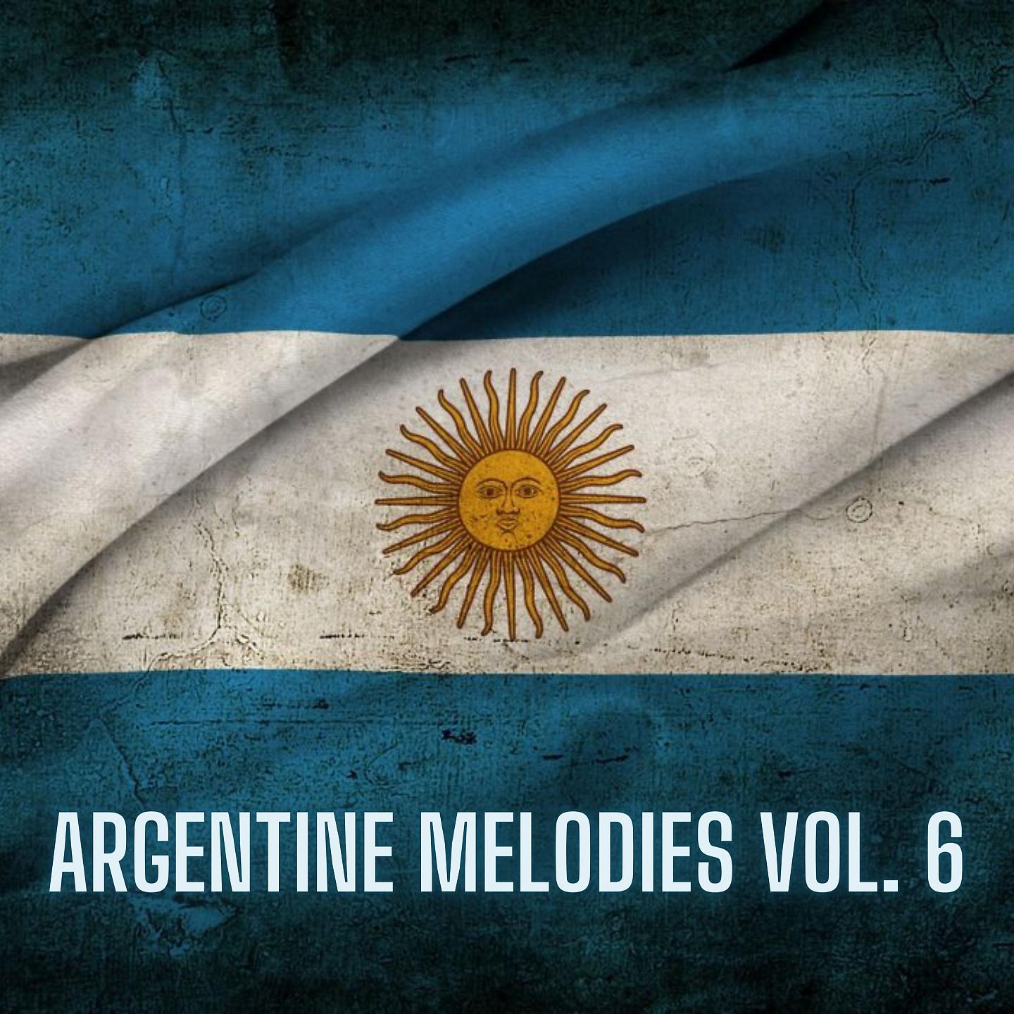 Постер альбома Argentine Melodies Vol. 6