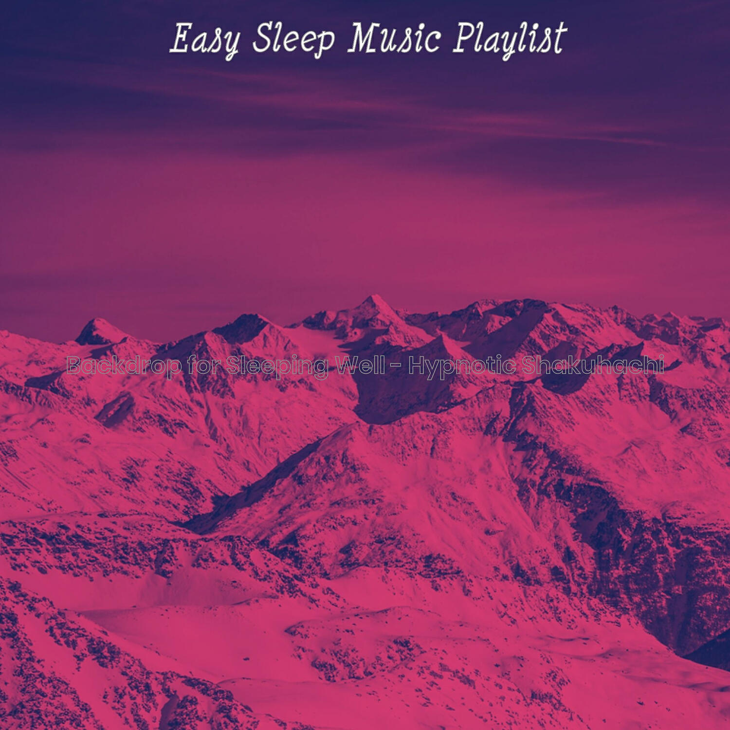 Easy Sleep Music Playlist - Scintillating Moods for Sleeping Well
