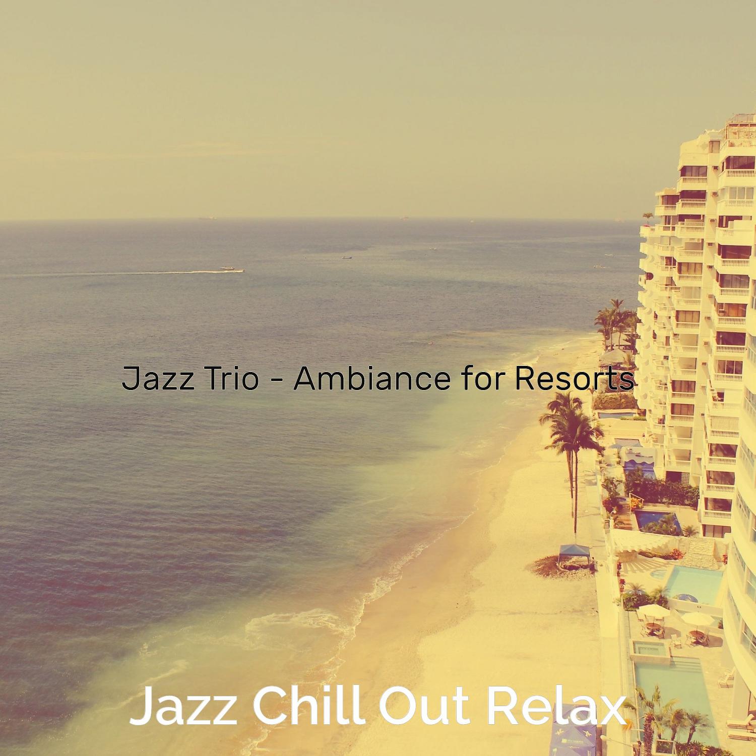 Постер альбома Jazz Trio - Ambiance for Resorts