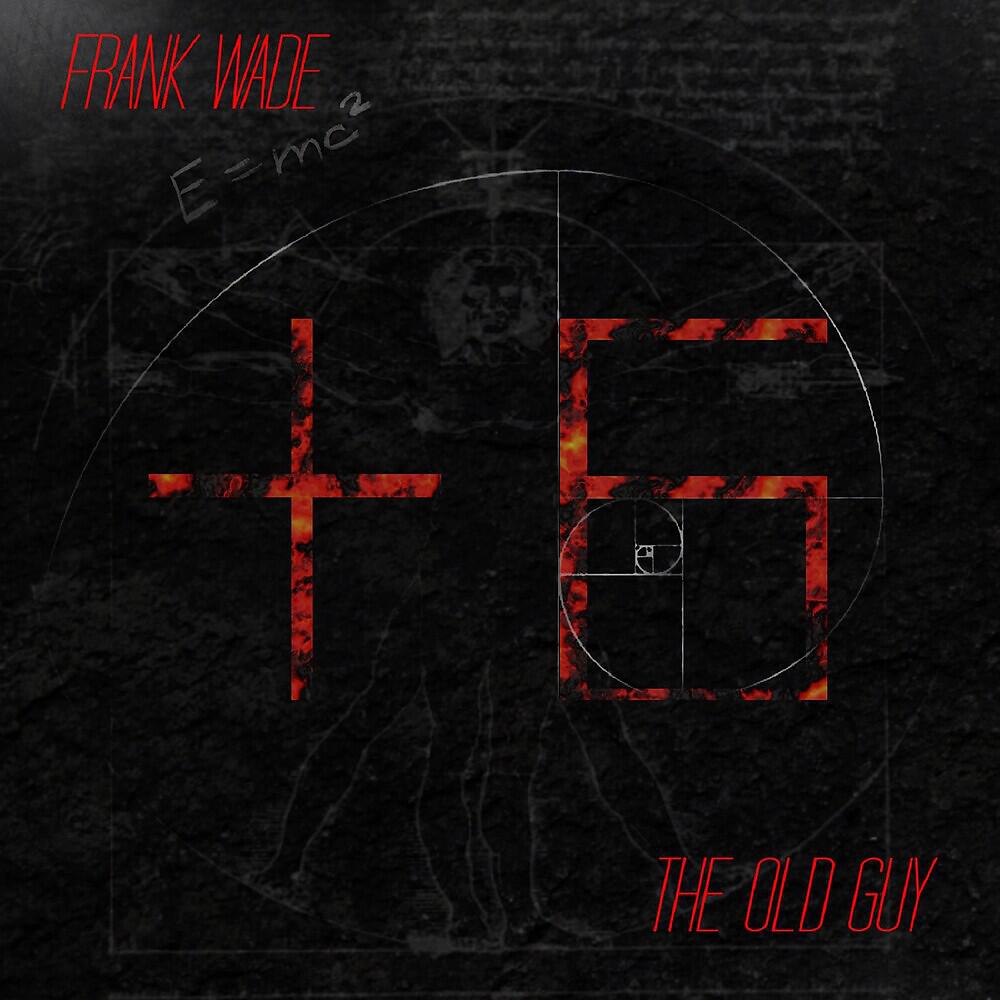 Frank Wade - Mr. Old Guy
