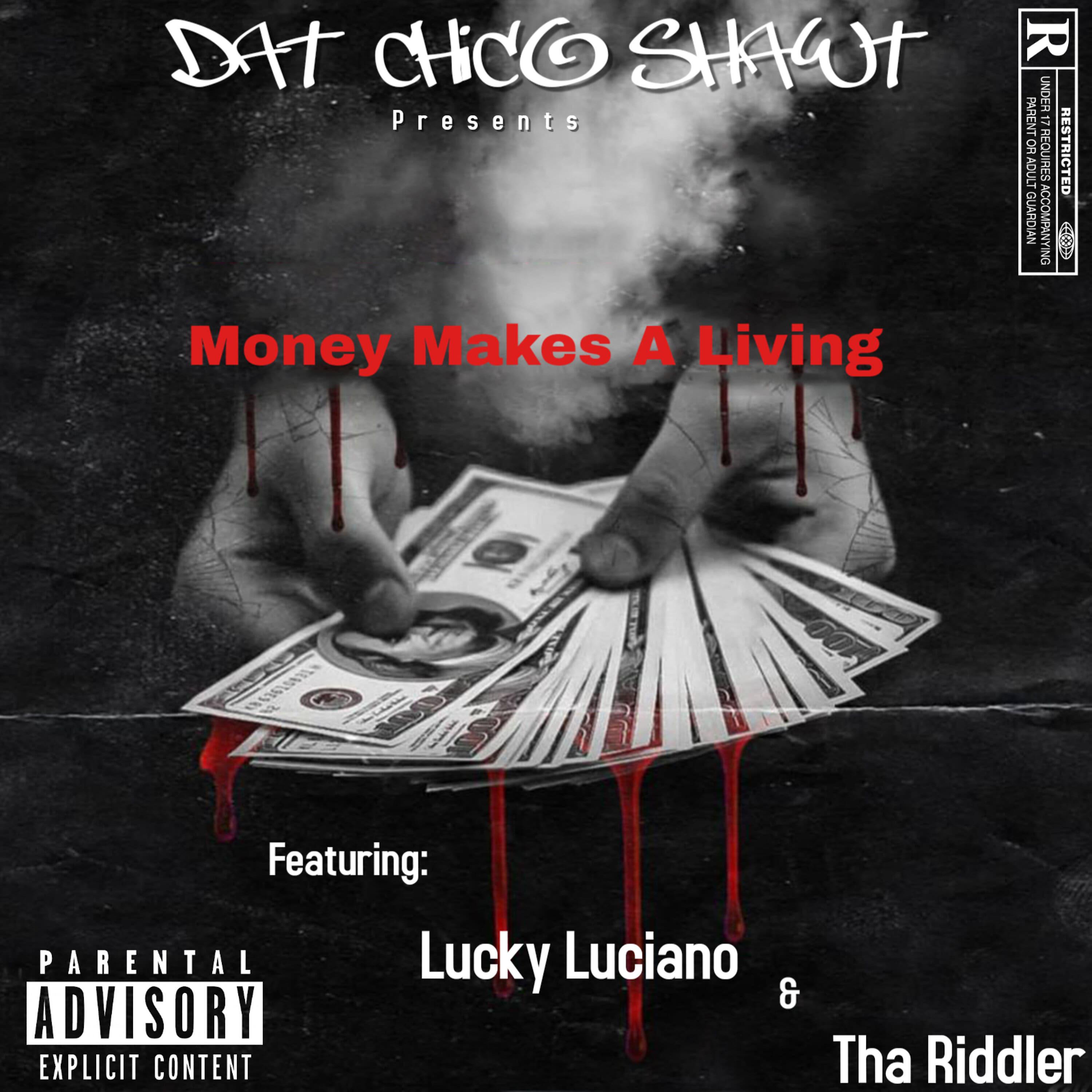 Dat Chico Shawt - Money Make A Living (feat. Lucky Luciano & Tha Riddler)