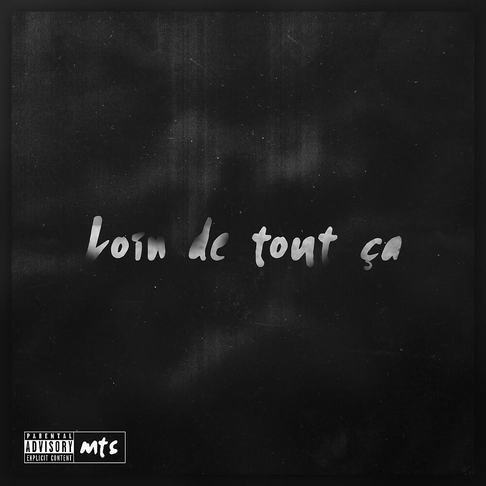 MTS - Loin de tout ça