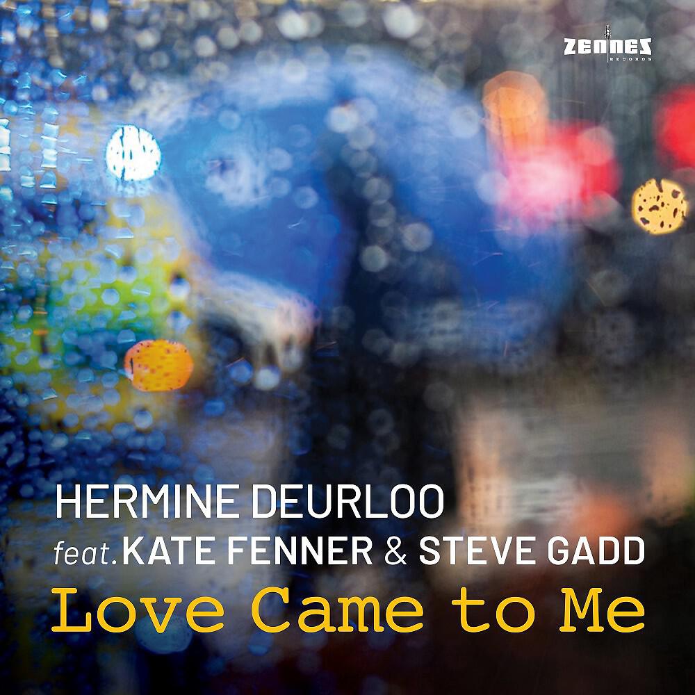 HERMINE DEURLOO - Love Came to Me