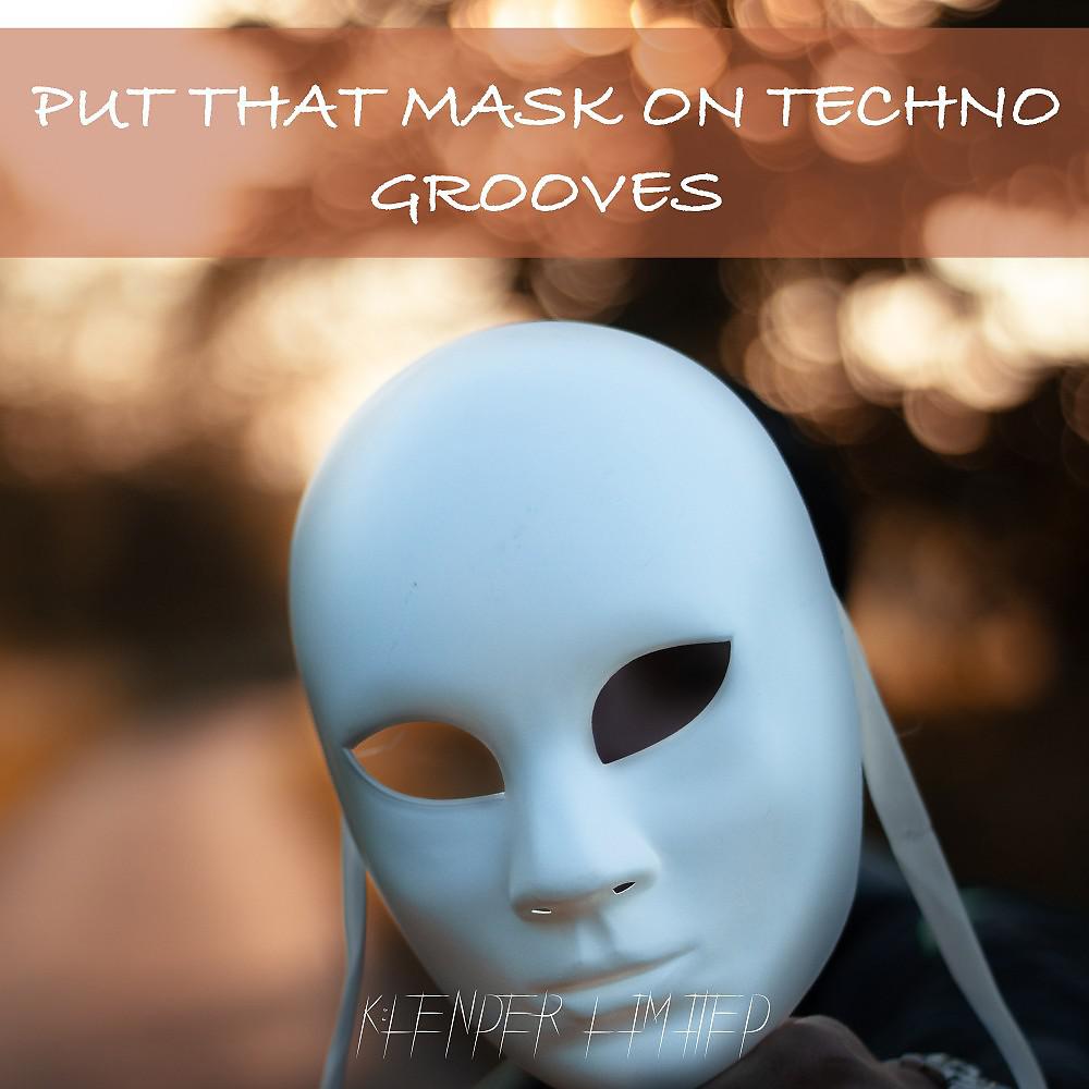 Постер альбома Put That Mask on Techno Grooves