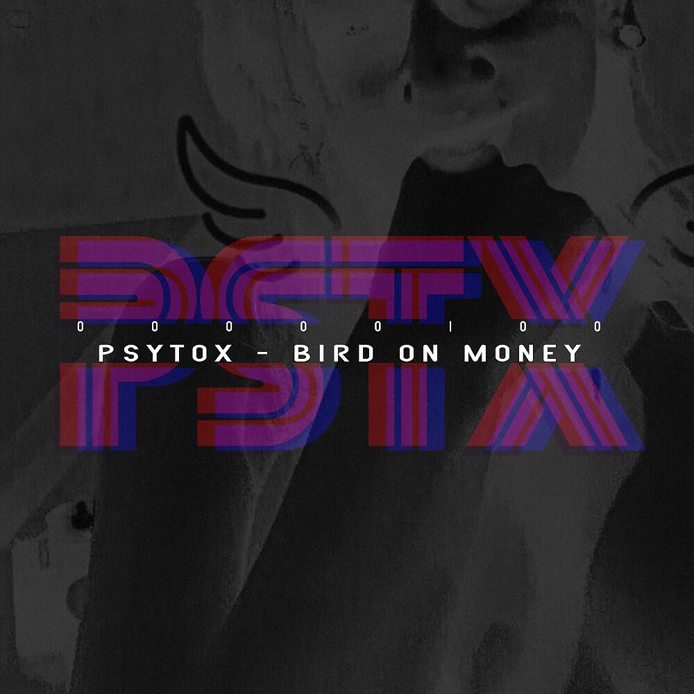 Psytox - Bird on Money