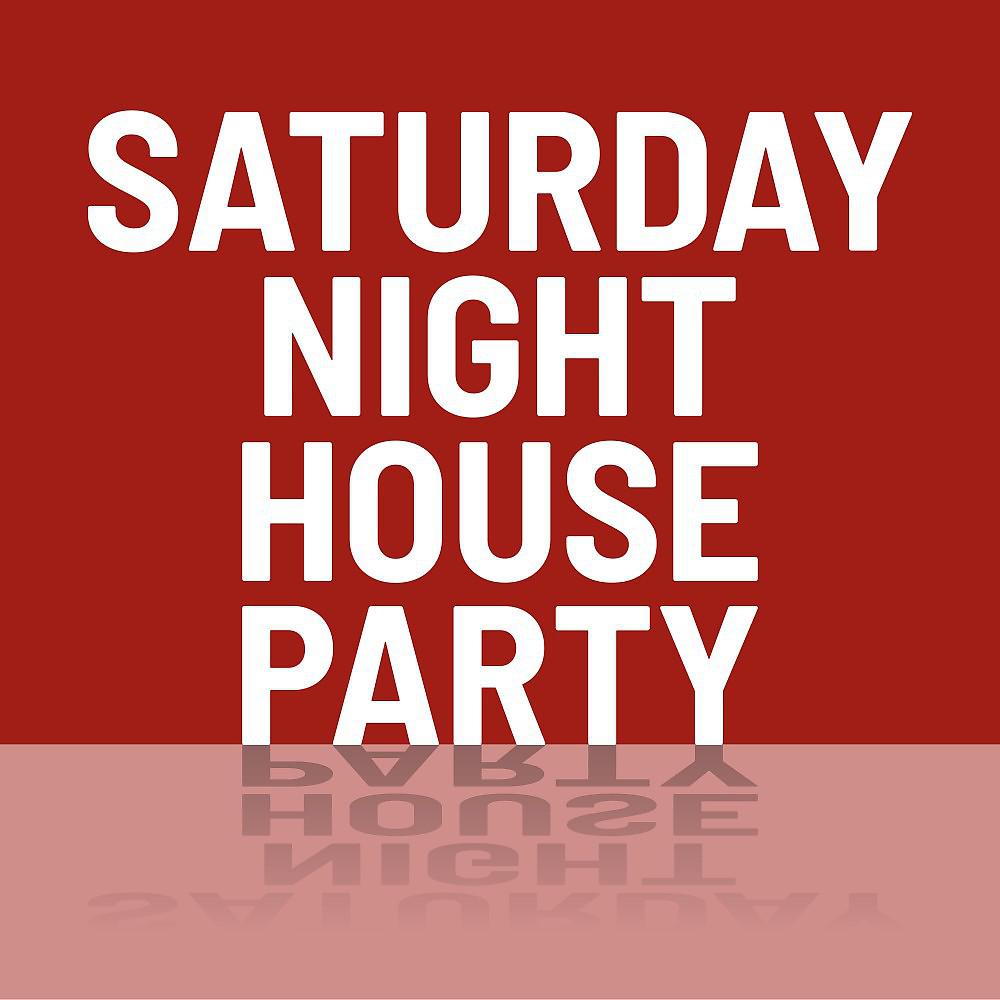 Постер альбома Saturday Night House Party