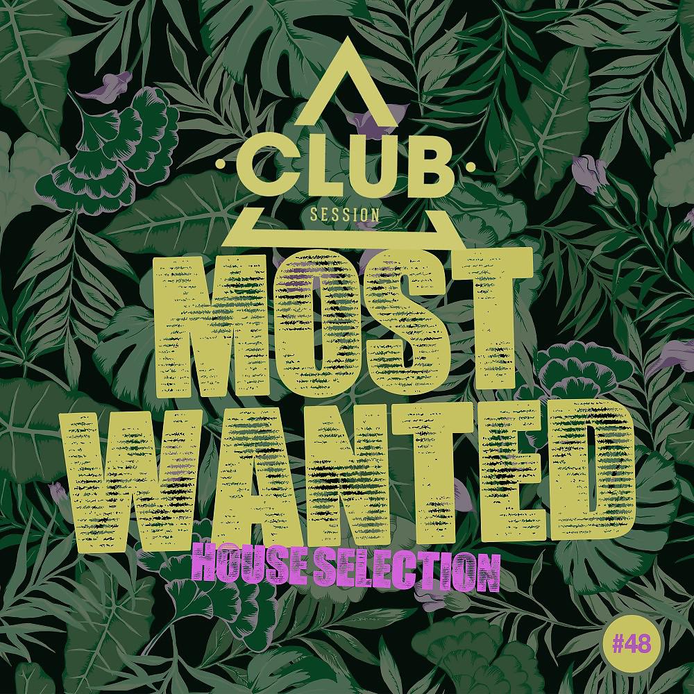 Постер альбома Most Wanted - House Selection, Vol. 48