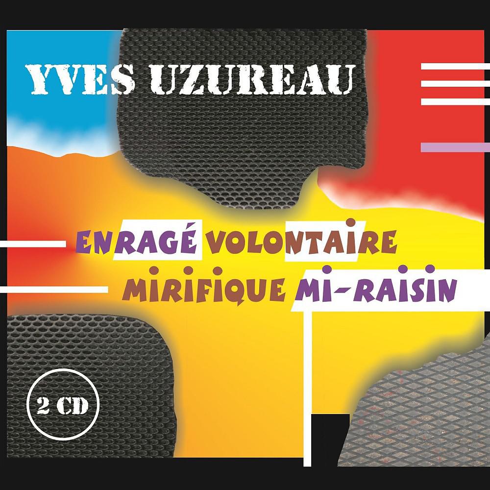 Постер альбома Enragé volontaire / Mirifique mi-raisin