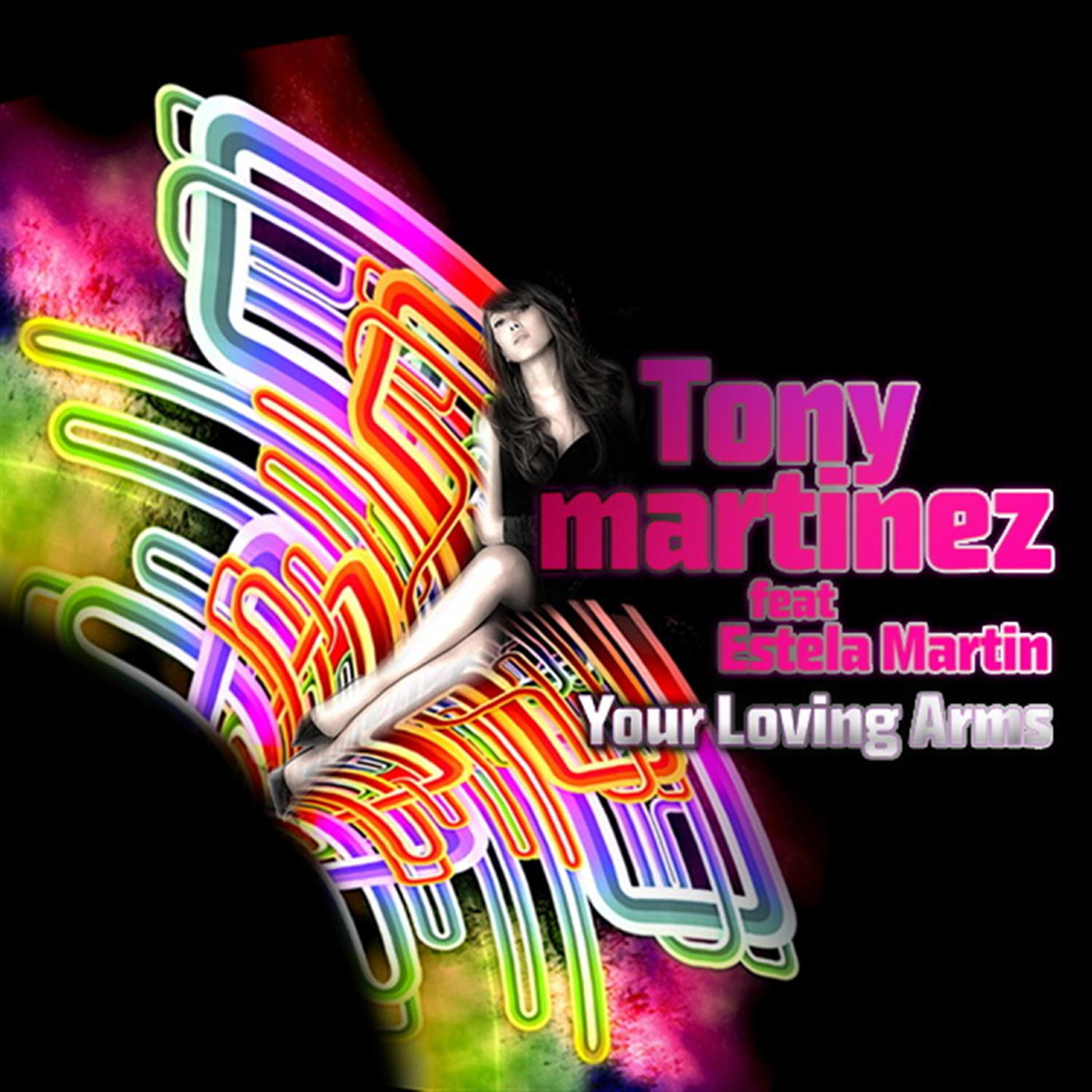 Tony Martinez - Your Loving Arms (Extended Mix)