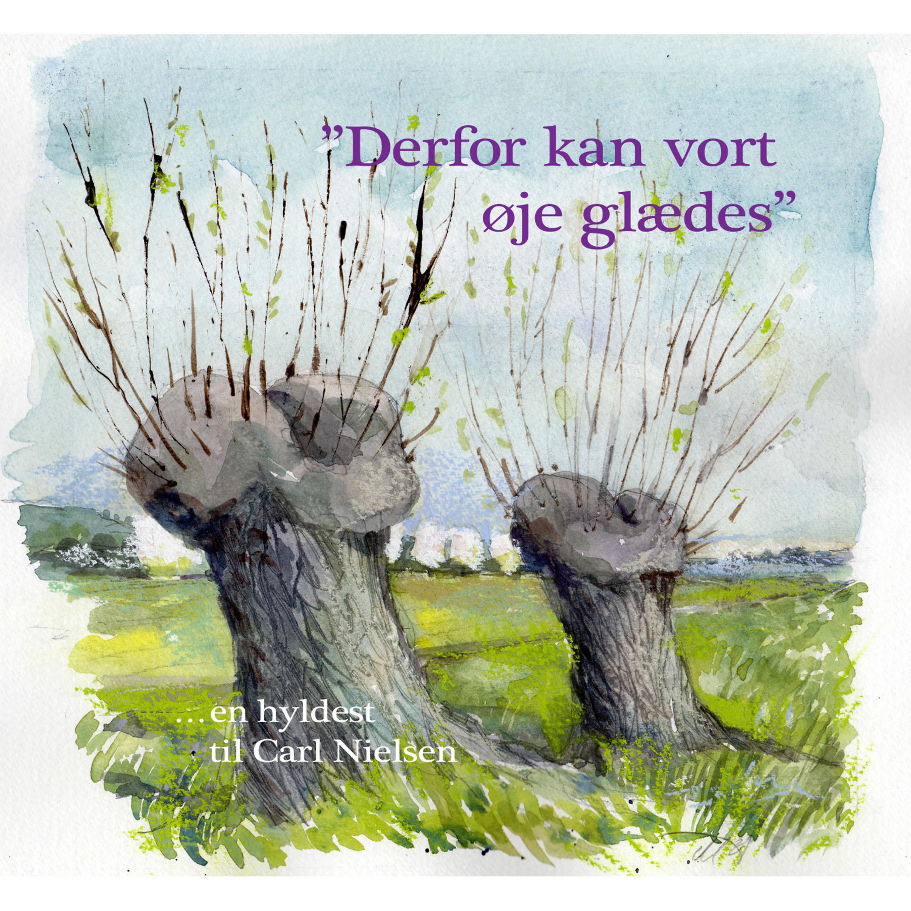 Постер альбома Derfor Kan Vort Øje Glædes - En Hyldest Til Carl Nielsen
