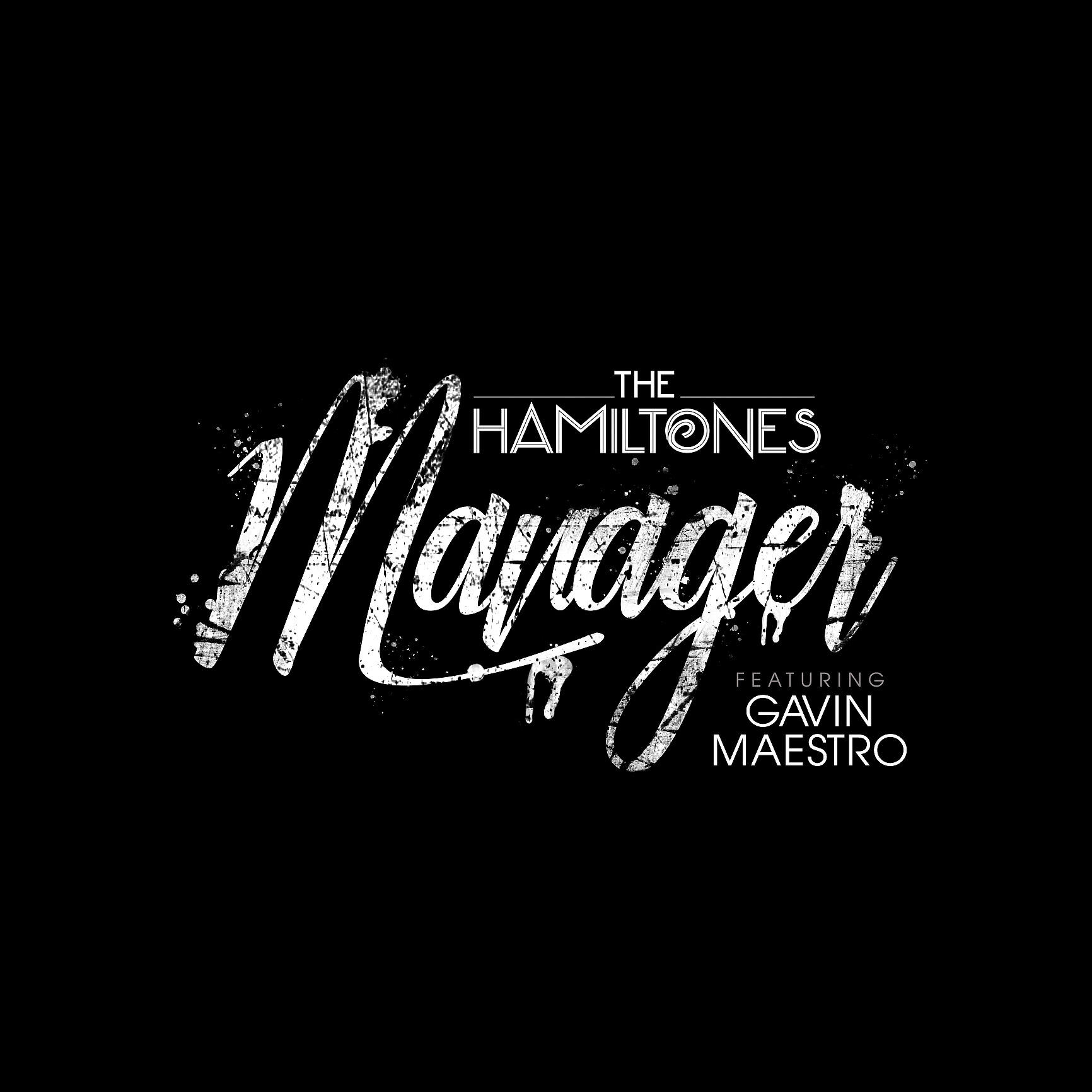 The Hamiltones - Manager (feat. Gavin Maestro)