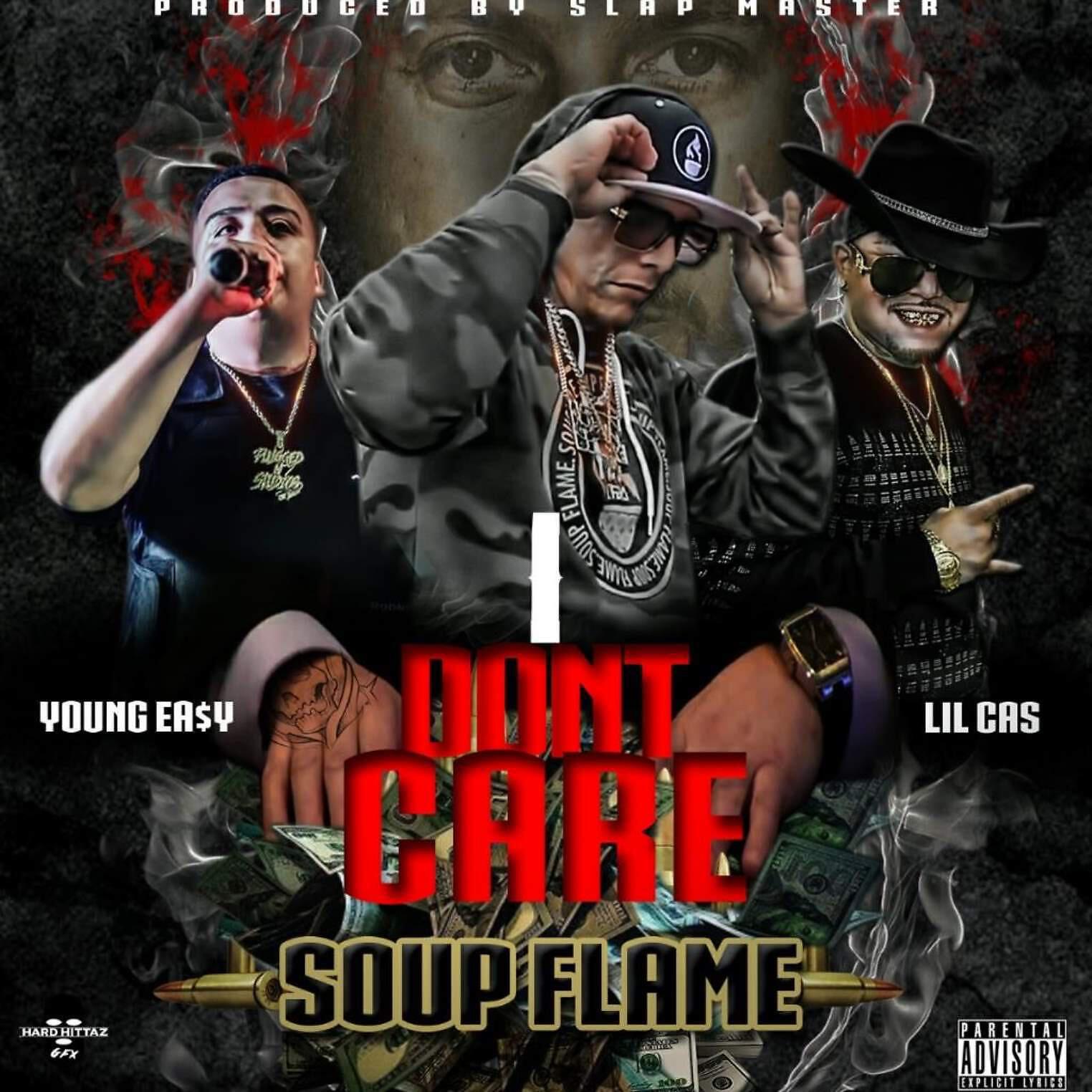 SOUP FLAME - I Dont  Care