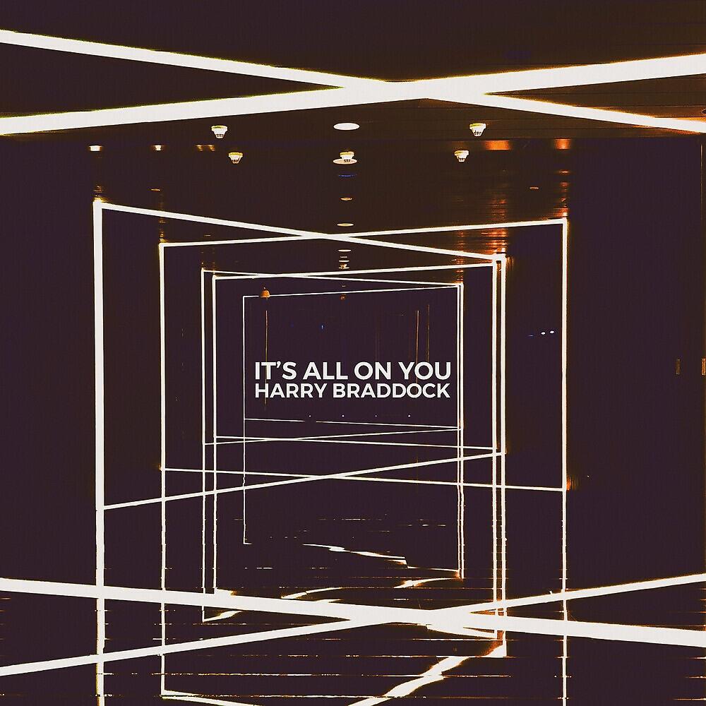 Harry Braddock - It's All on You (Radio Edit)