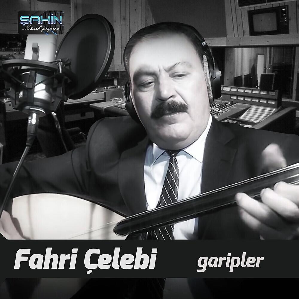 Fahri Çelebi - Garipler