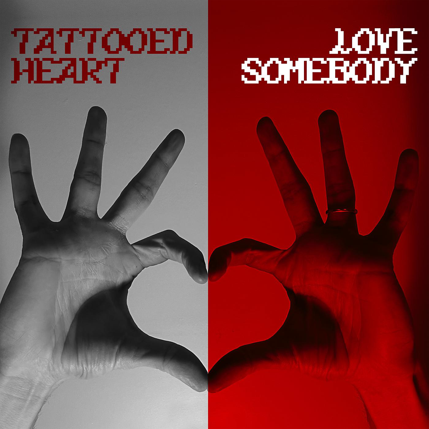 Постер альбома TATTOOED HEART / LOVE SOMEBODY