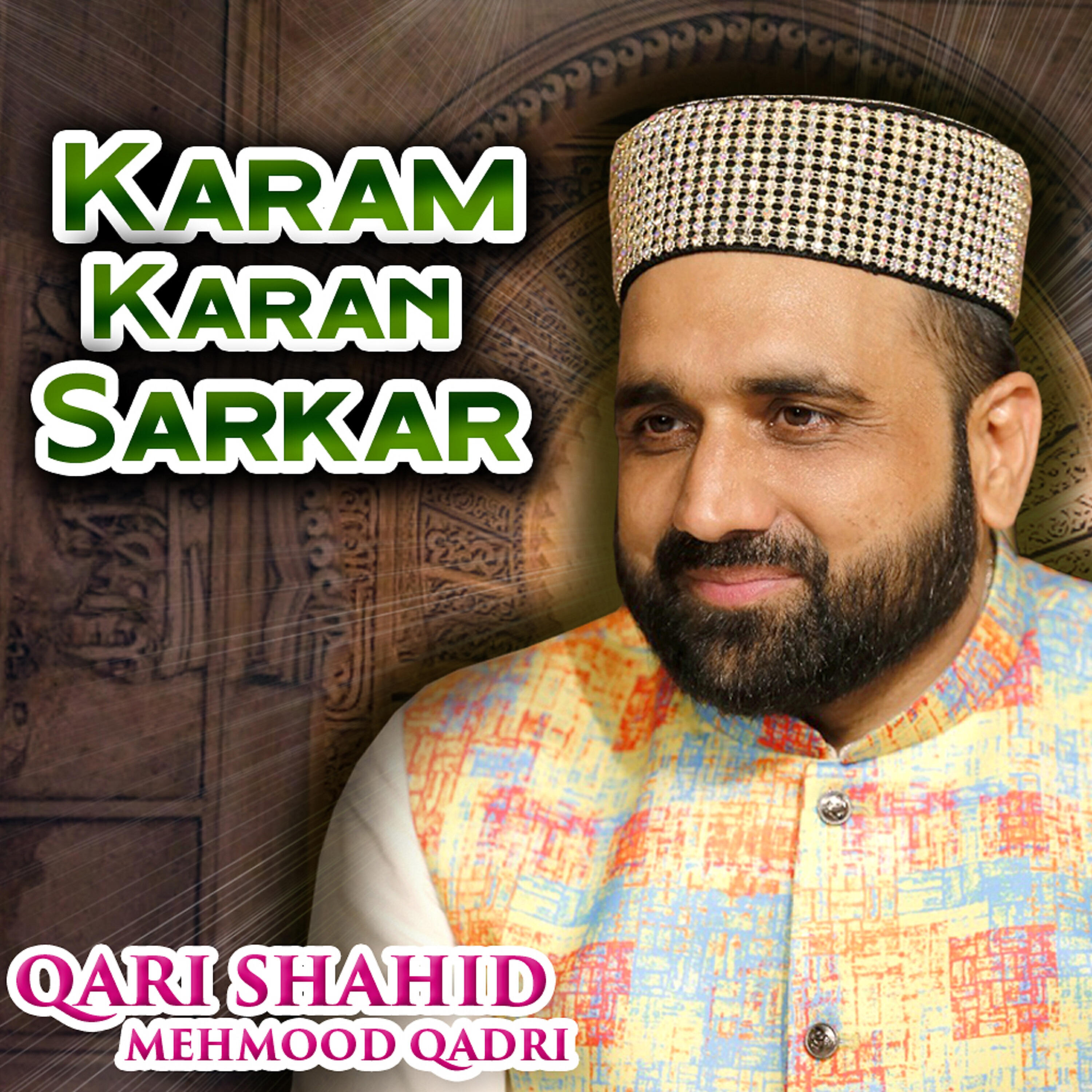 Qari Shahid Mehmood Qadri - Karam Karan Sarkar